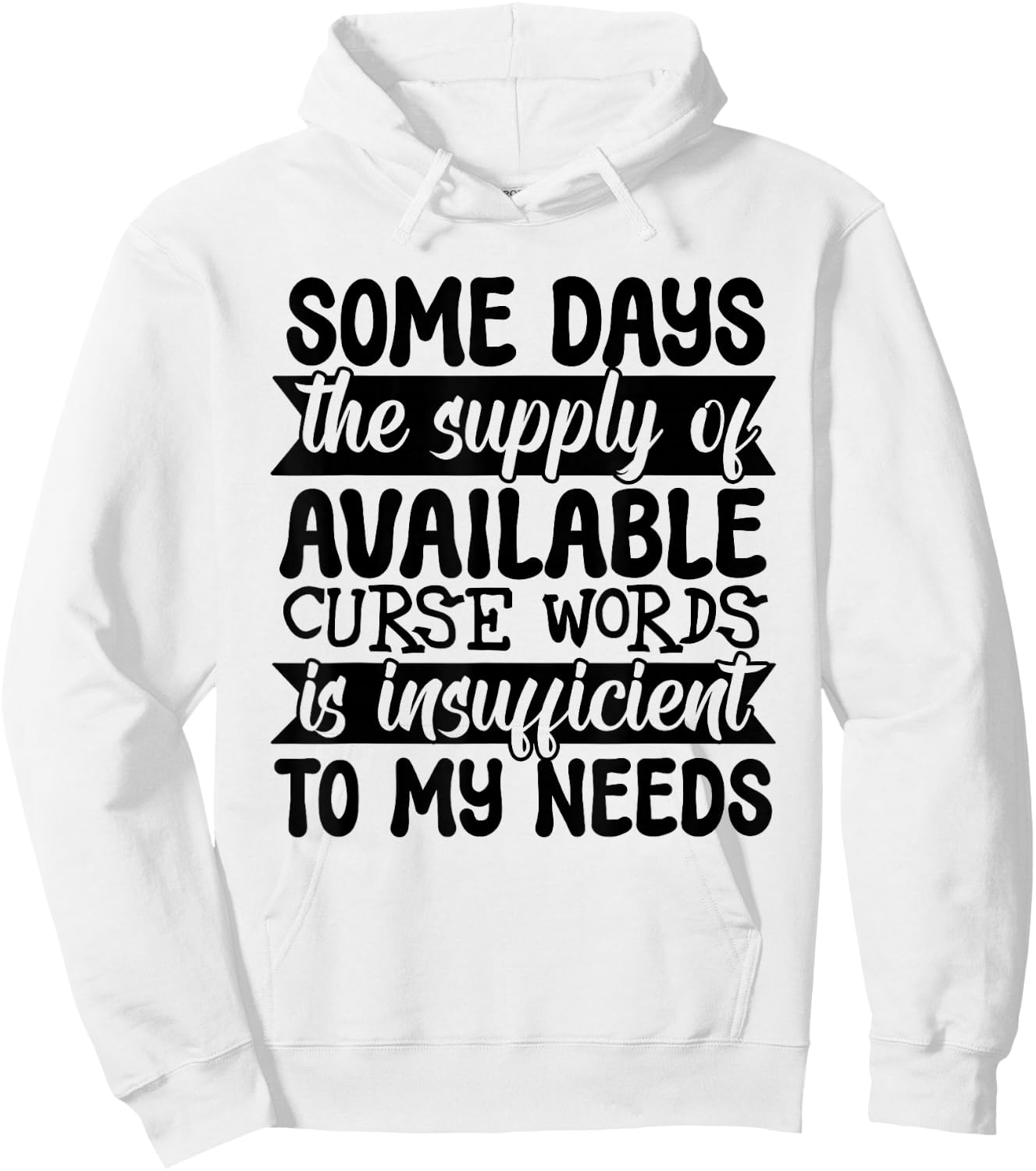 Funny Some Day The Supply of Curse Words Is Insufficient Hoodie - Hoodie | White