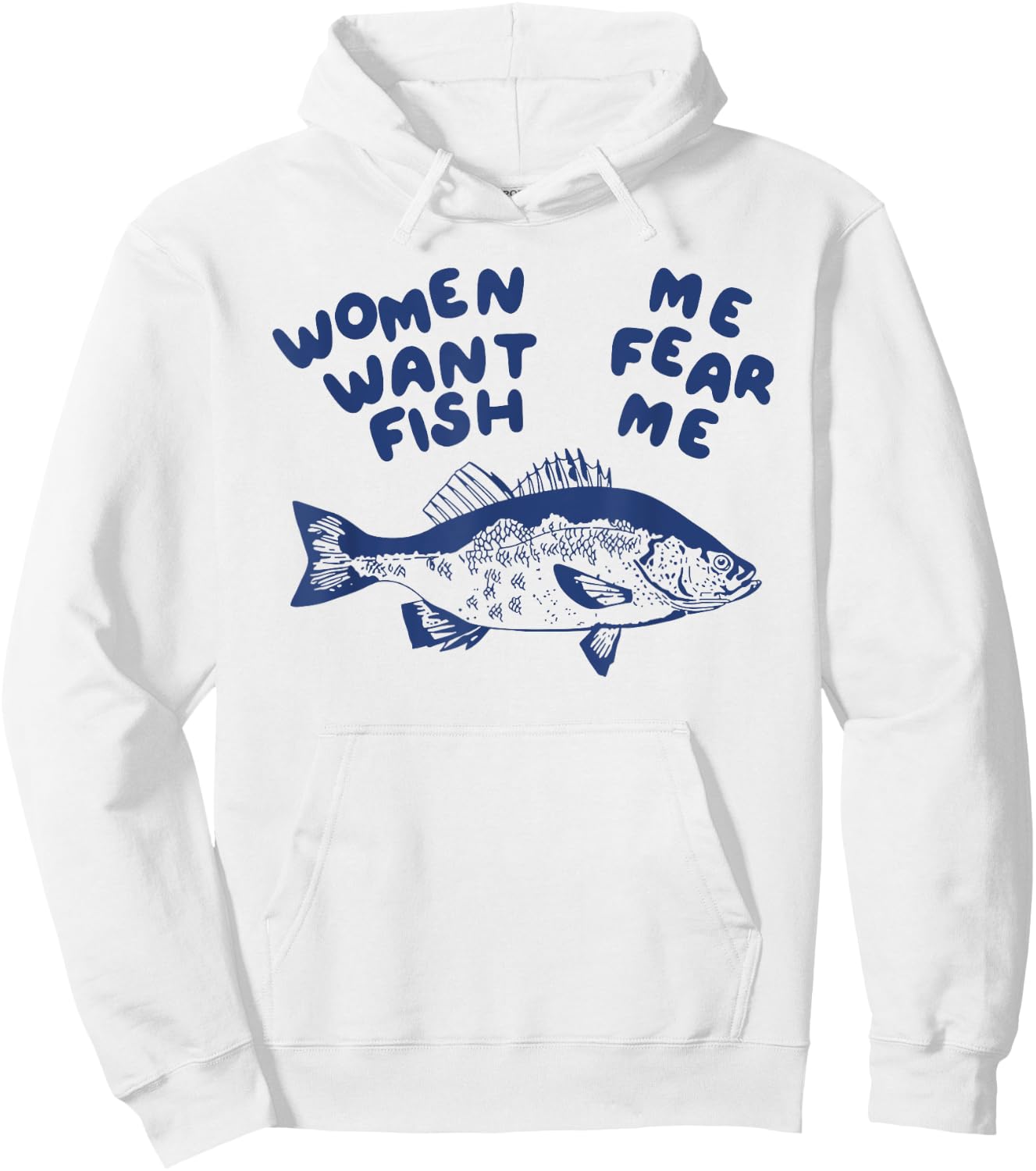 Women Want Me Fish Fear Me Hoodie - Hoodie | White