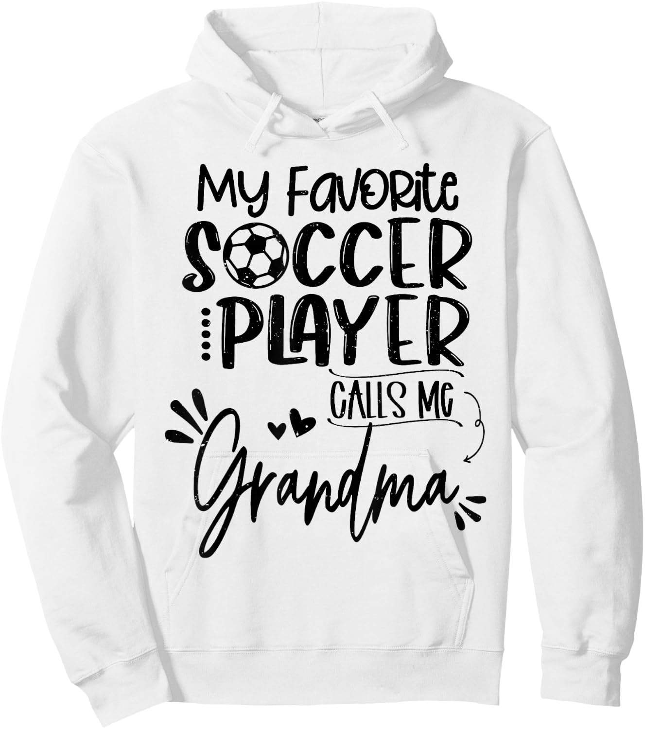 My Favorite Soccer Player Calls Me Grandma Hoodie - Hoodie | White