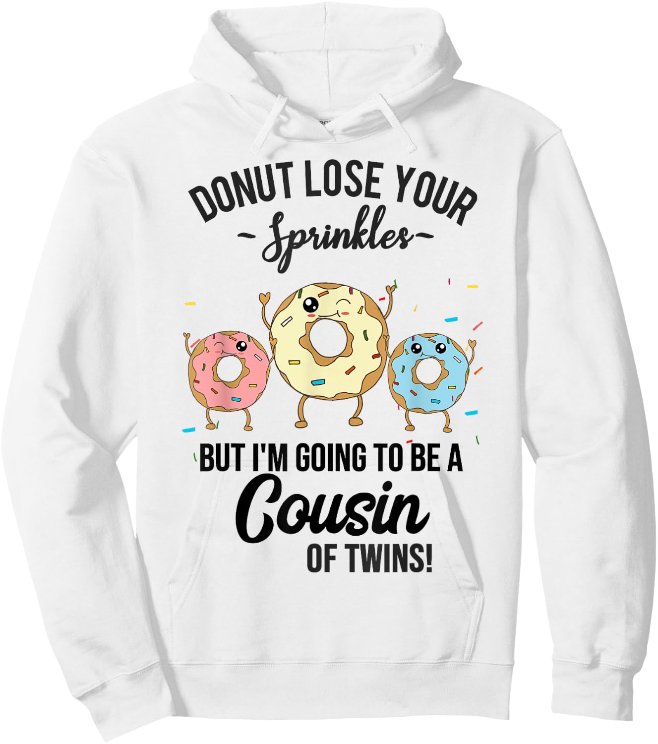 Cousin of Twins Baby Announcement Donut Funny Quote Hoodie - Hoodie | White