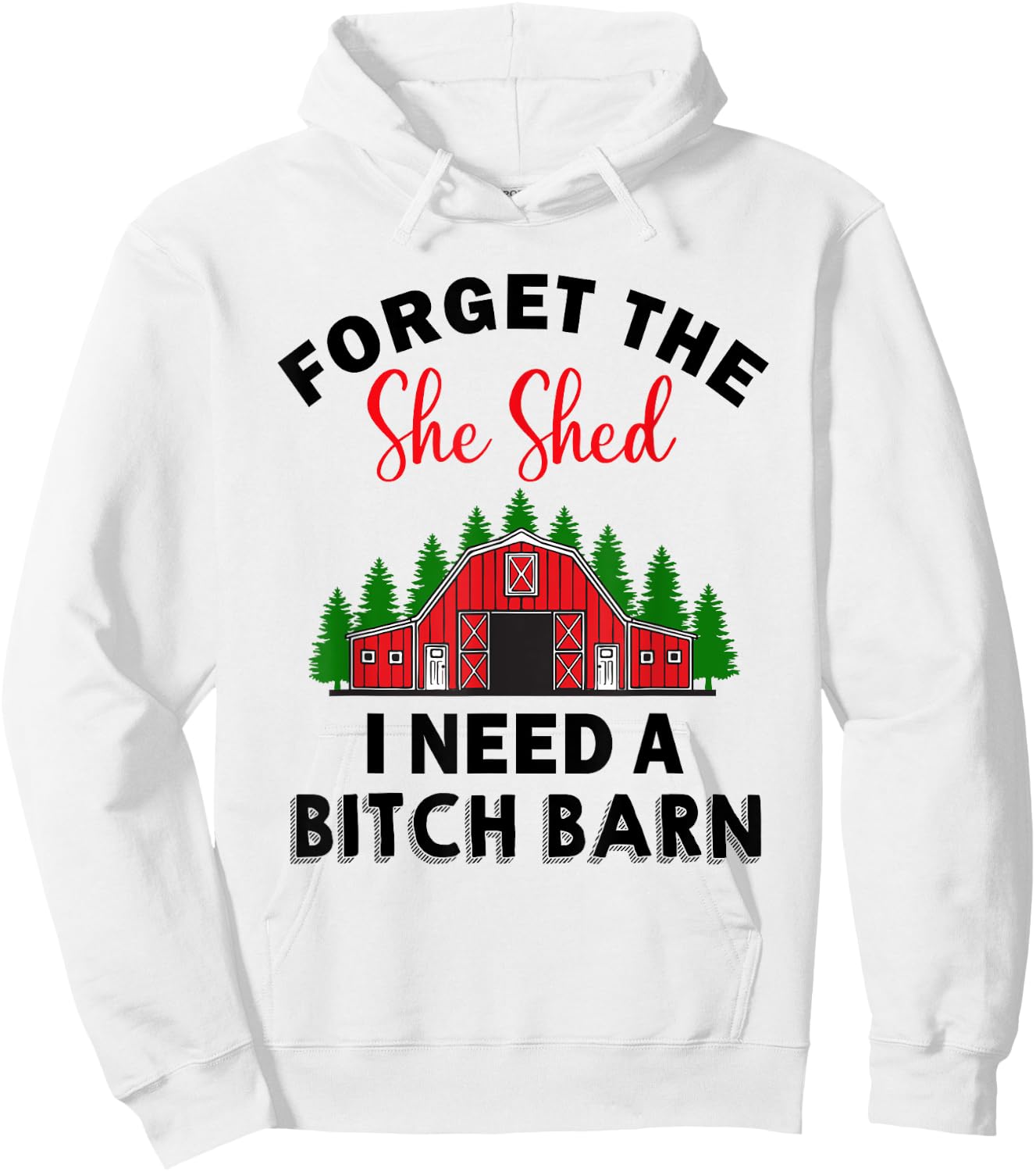Forget The She Shed I Need A Barn Christmas Funny Men Hoodie - Hoodie | White