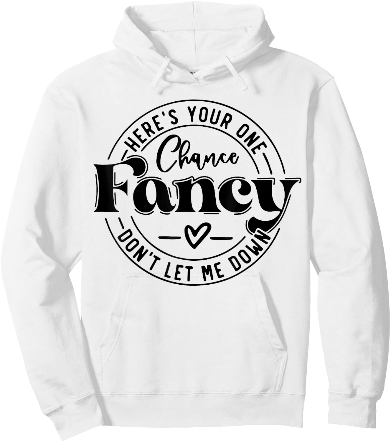 Here's Your One Chance Fancy Don't Let Me Down Hoodie - Hoodie | White