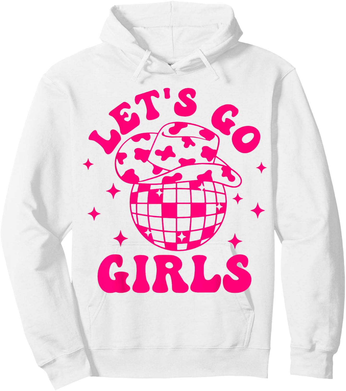 Let's Go Girls Disco Ball Western Country Southern Cowgirl Hoodie - Hoodie | White