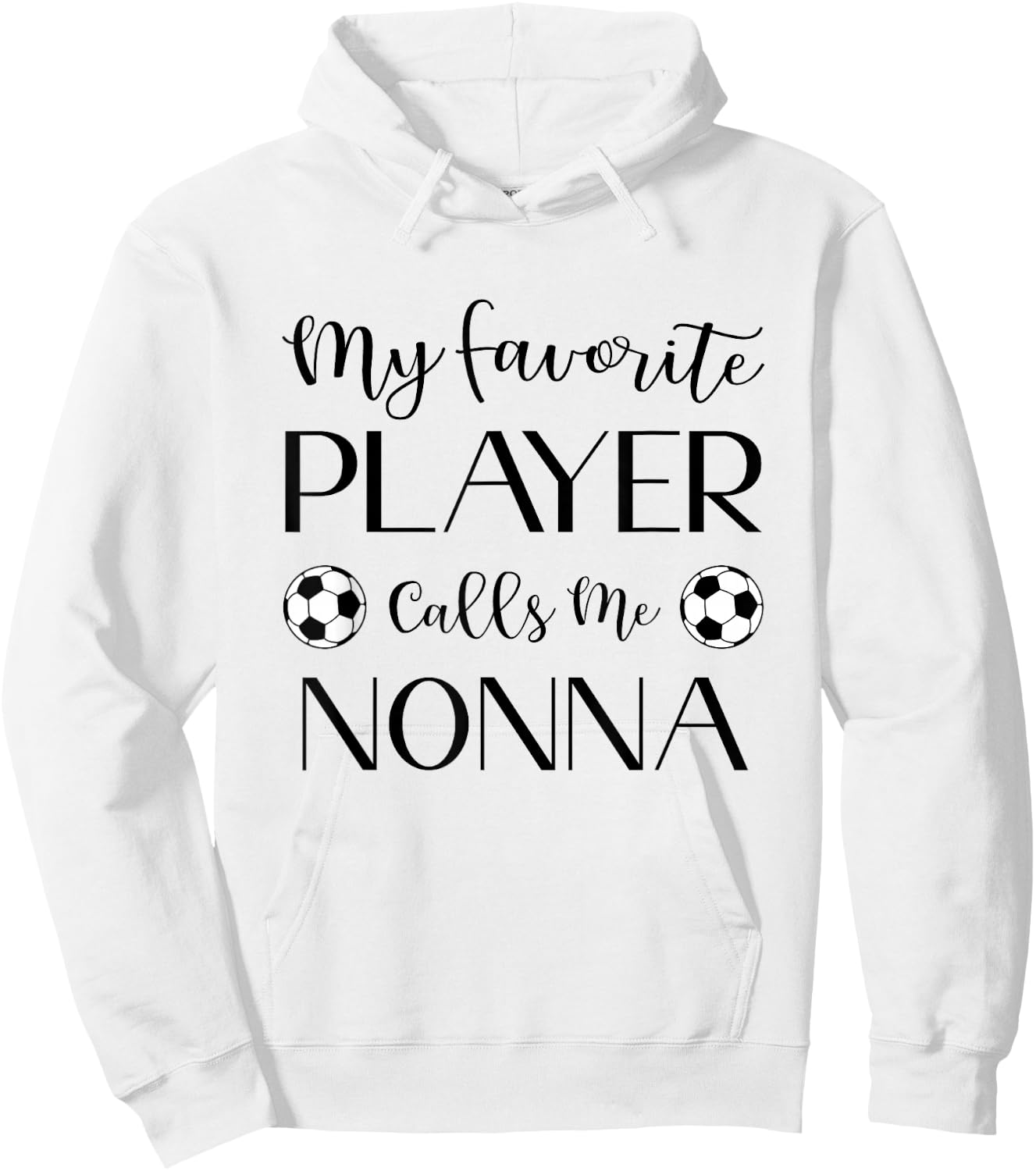 Soccer My Favorite Player Calls Me Nonna Grandma Hoodie - Hoodie | White