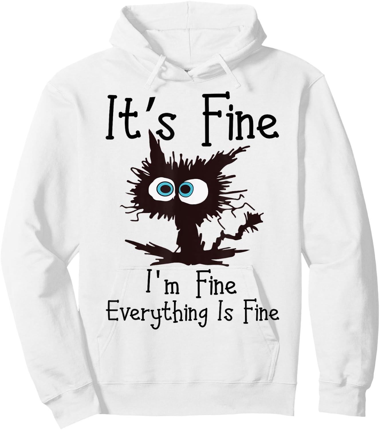 IT’S FINE IM FINE Everything Is Fine Funny Cat Hoodie - Hoodie | White