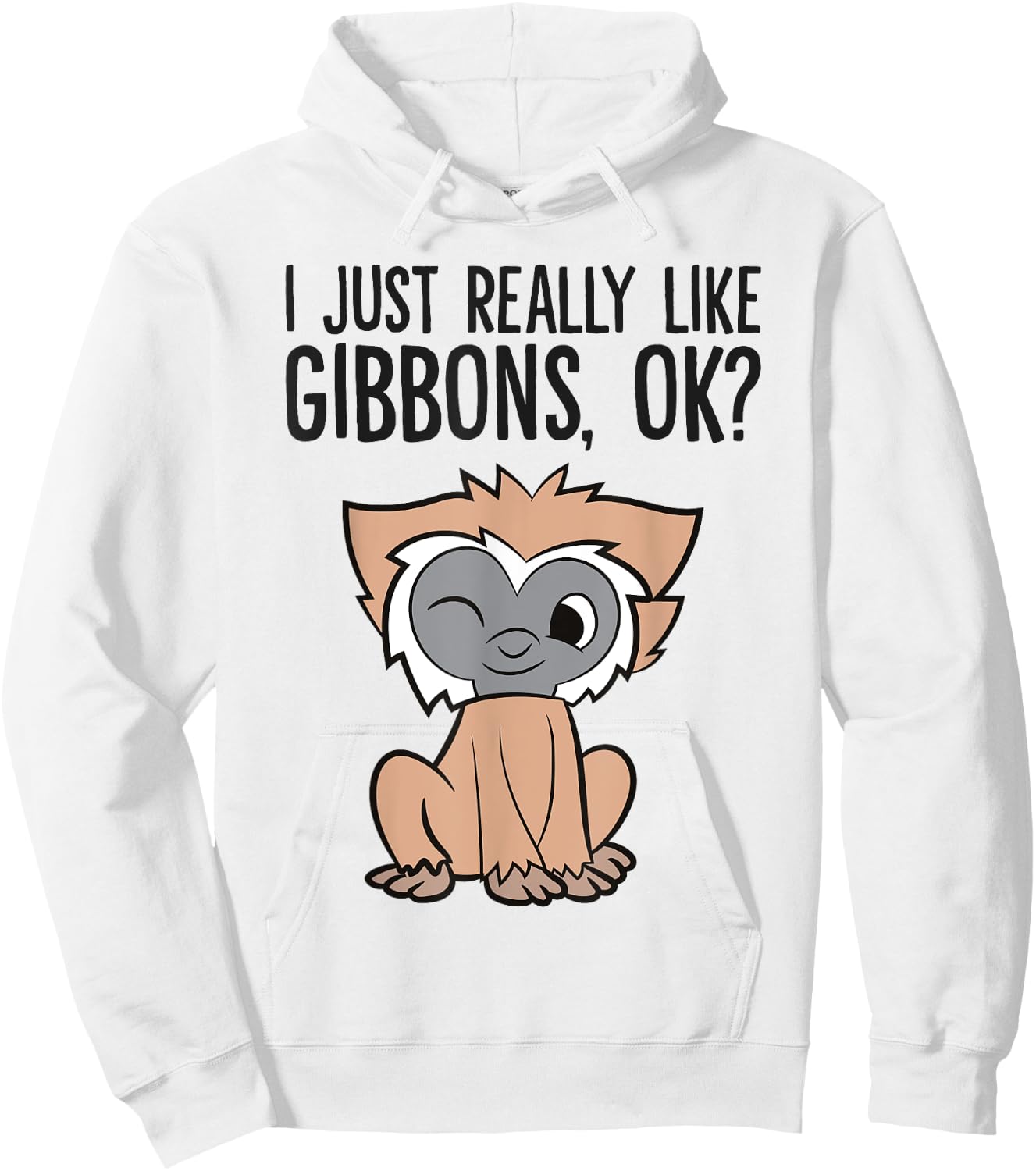 I Just Really Like Gibbons, Ok? Cute GIbbon Monkey Hoodie - Hoodie | White