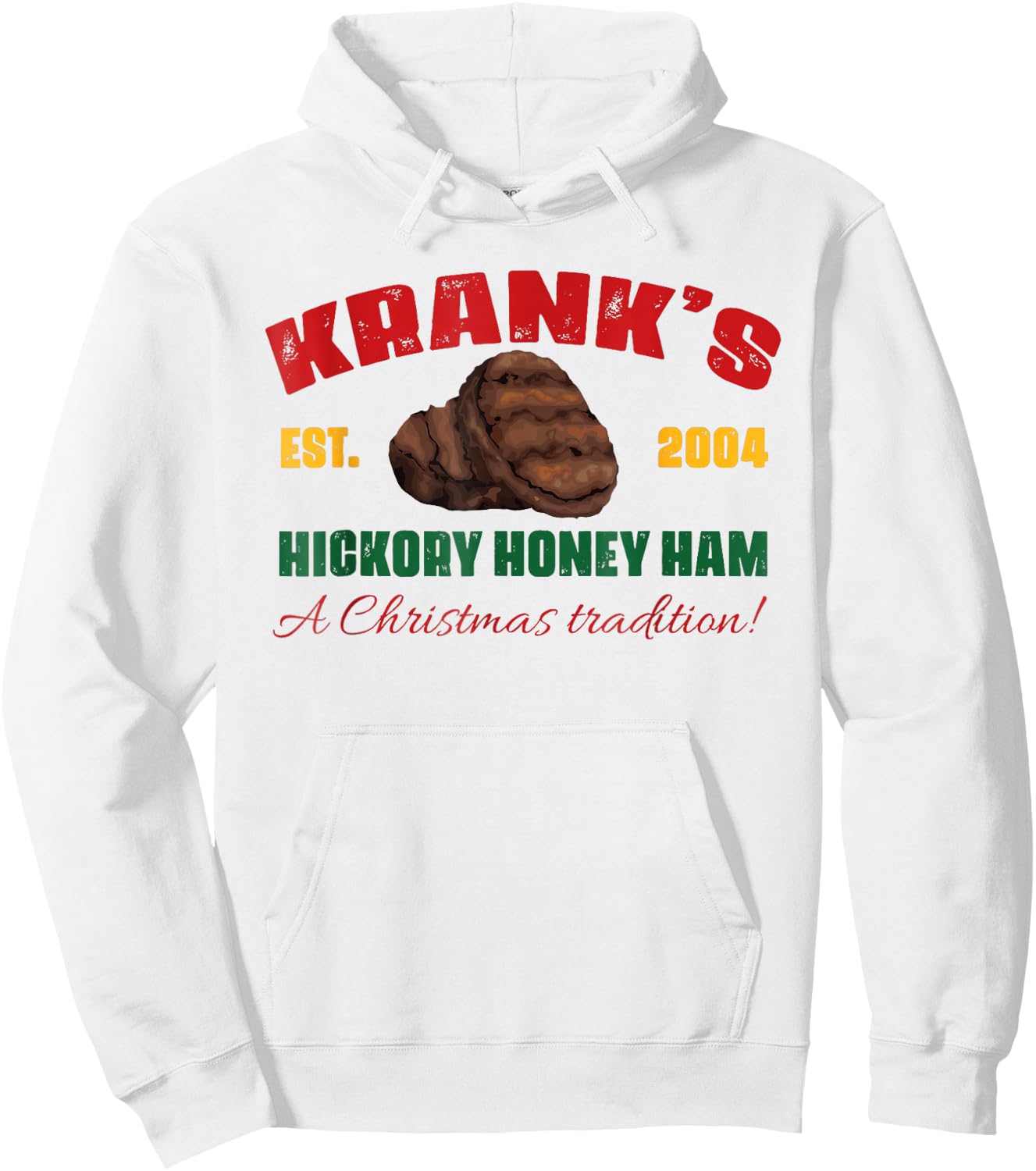 Krank's Hickory Honey Ham A Christmas Tradition Xmas Apparel Hoodie - Hoodie | White