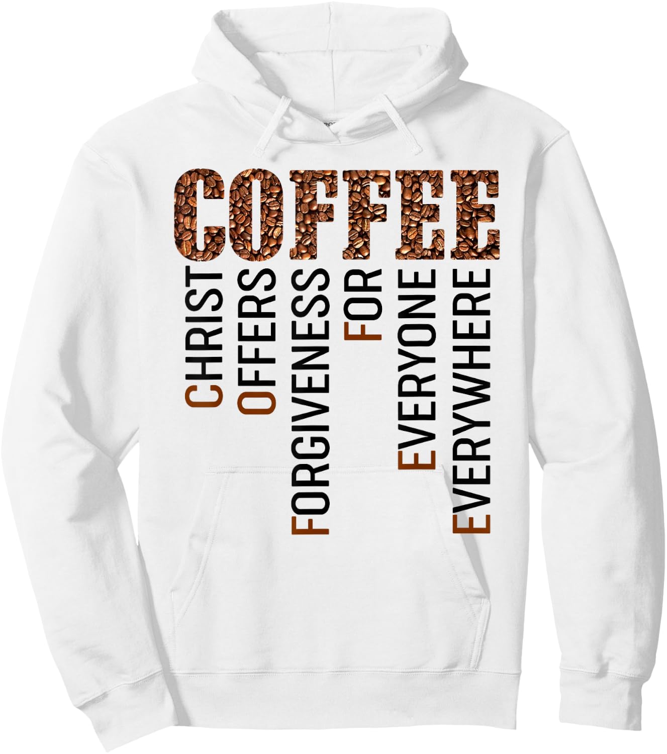 Coffee Christ offers forgiveness for everyone everywhere Hoodie - Hoodie | White