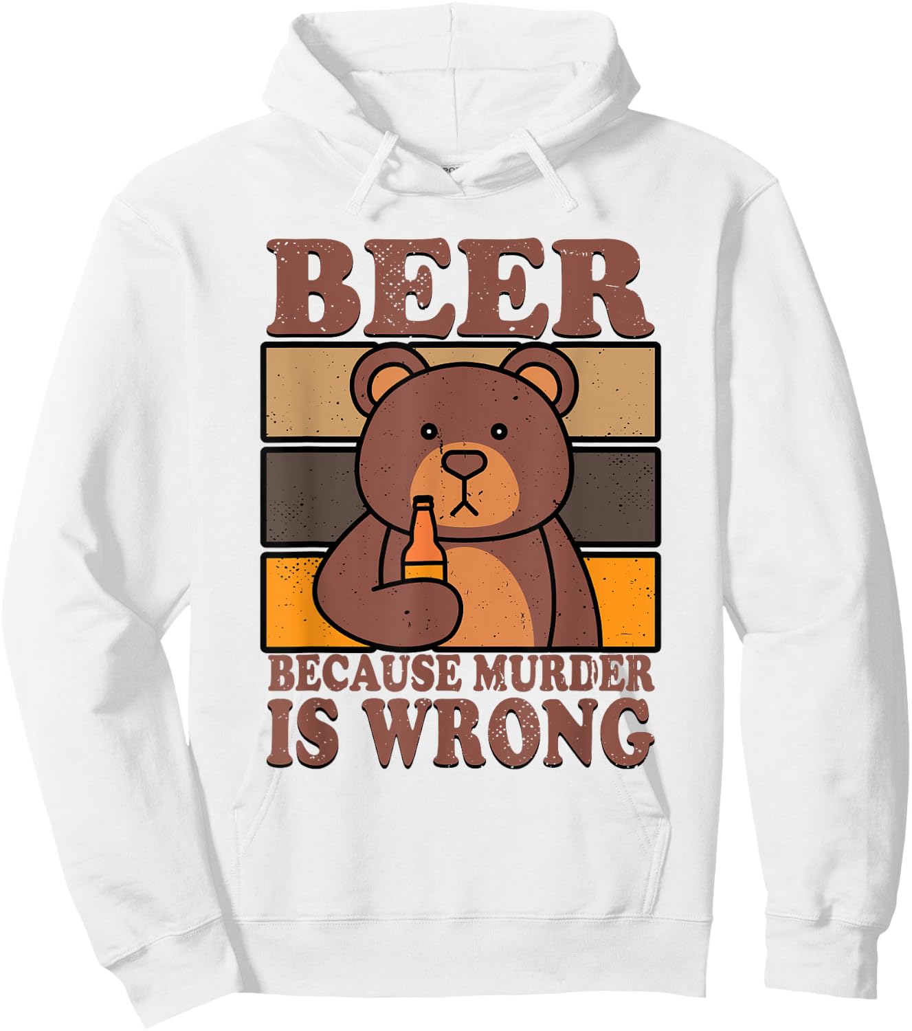 Bear Beer Lover Beer Drinking Beer Because Murder Is Wrong Hoodie - Hoodie | White
