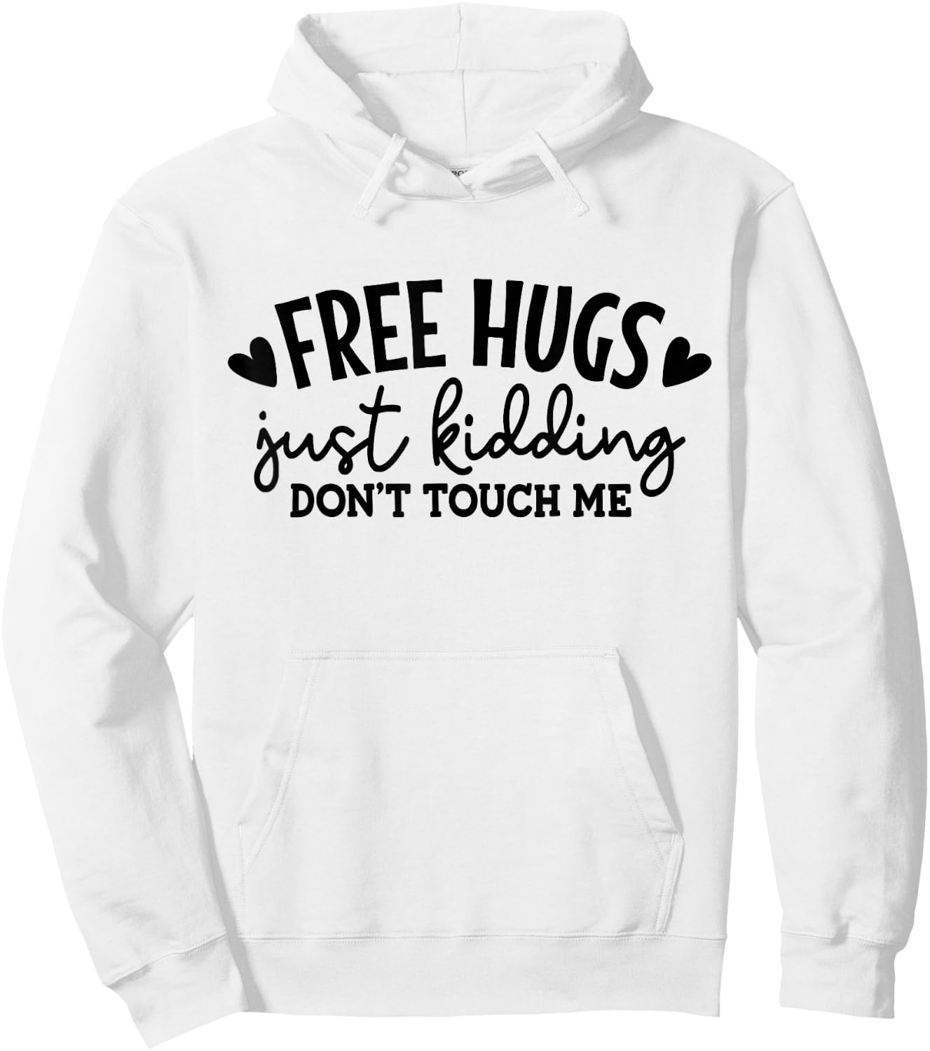 Free Hugs Just Kidding Don't Touch Me Hoodie - Hoodie | White