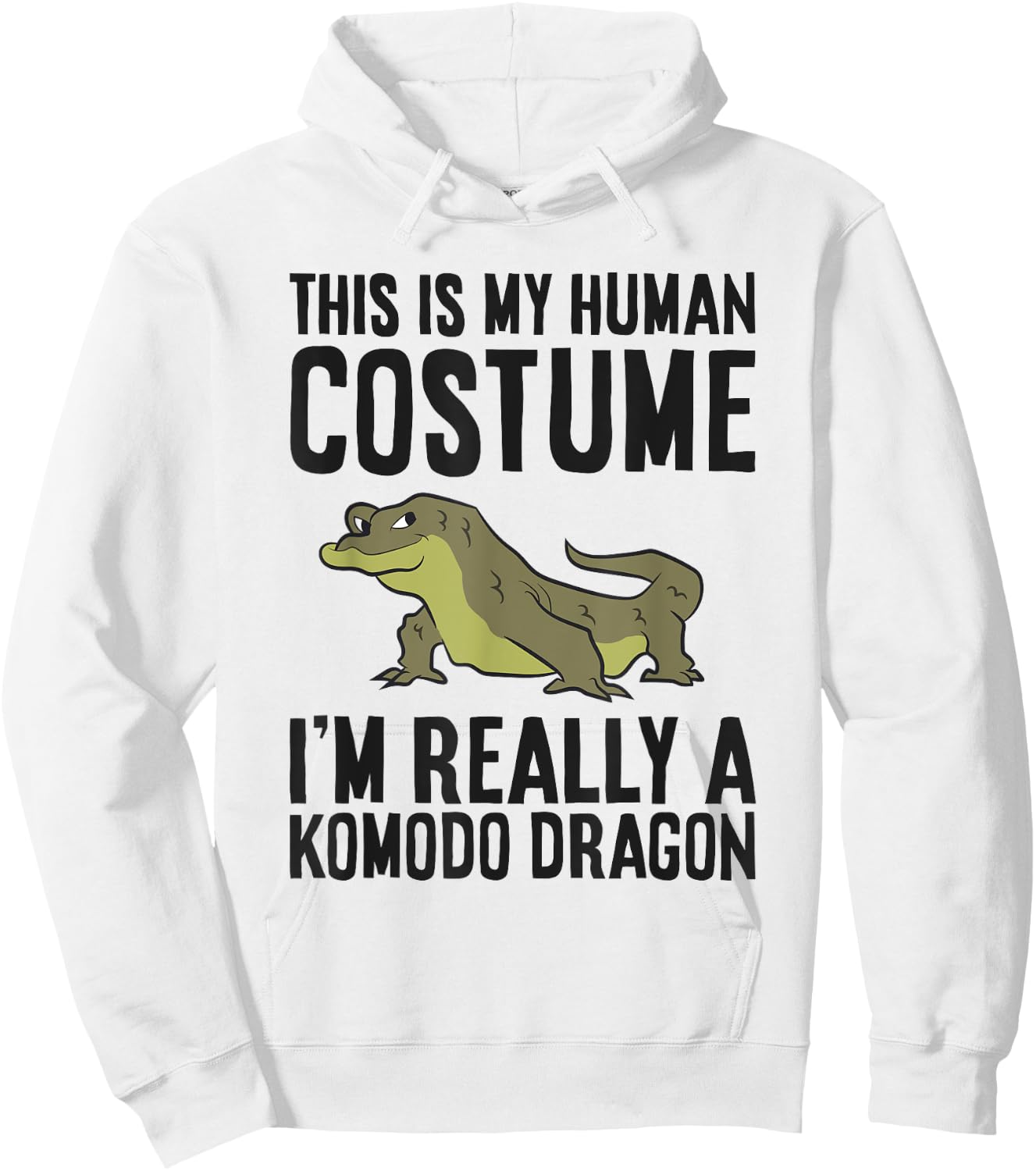 This Is My Human Costume I'm Really A Komodo Dragon Hoodie - Hoodie | White