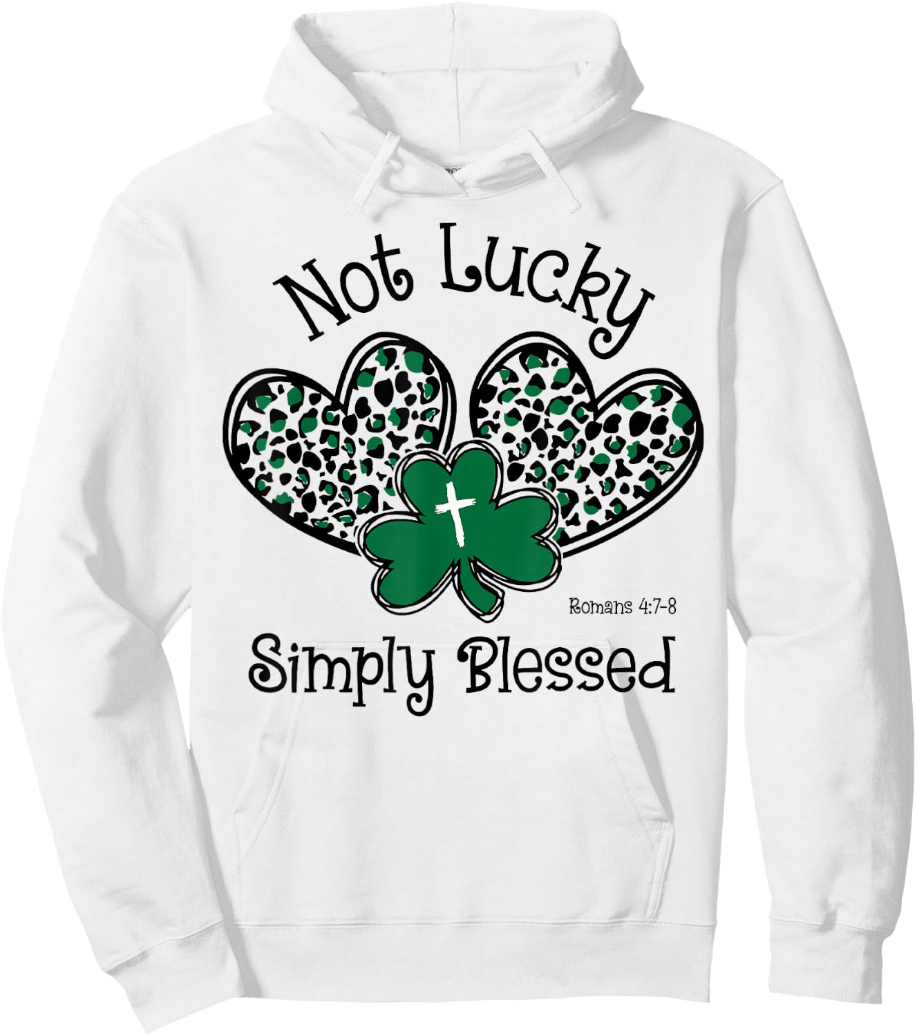 Hearts Shamrock Not Lucky Simply Blessed St. Patrick's Day Hoodie - Hoodie | White