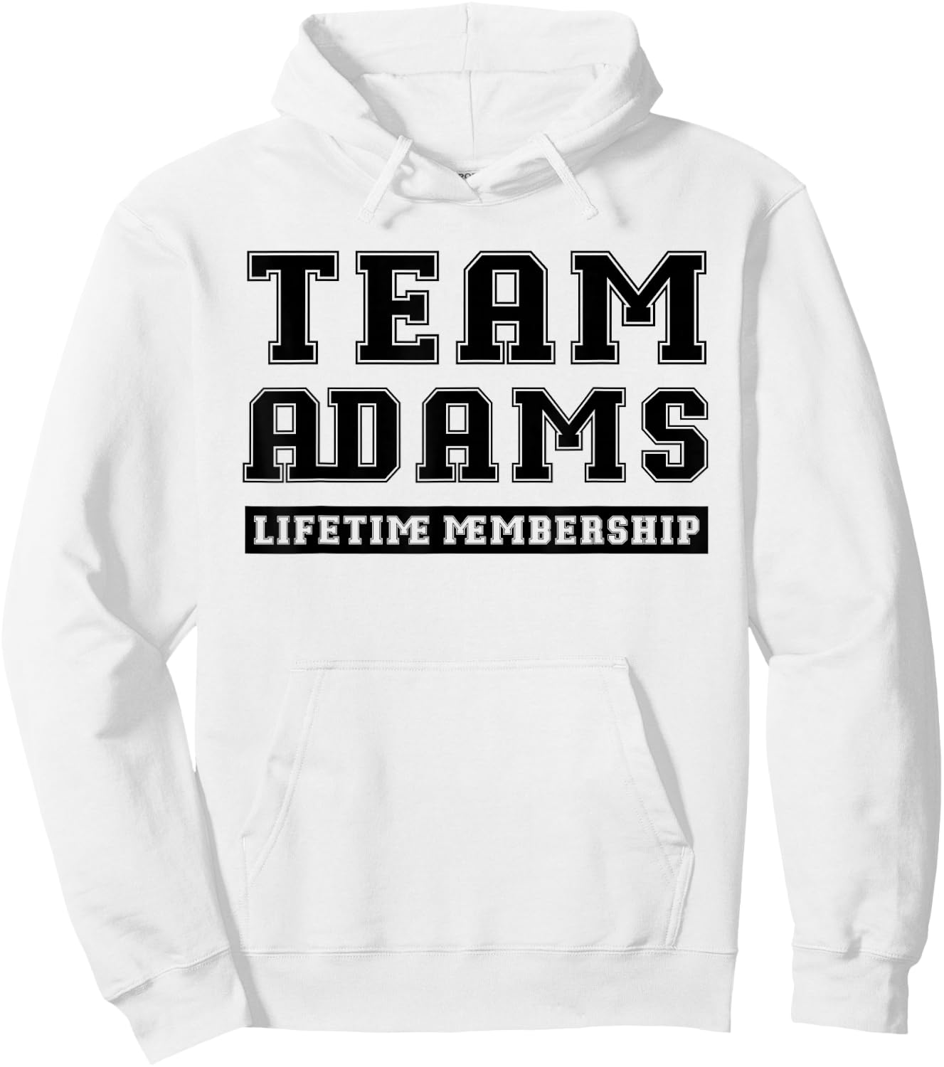 Team Adams Lifetime Membership Funny Family Last Name Hoodie - Hoodie | White