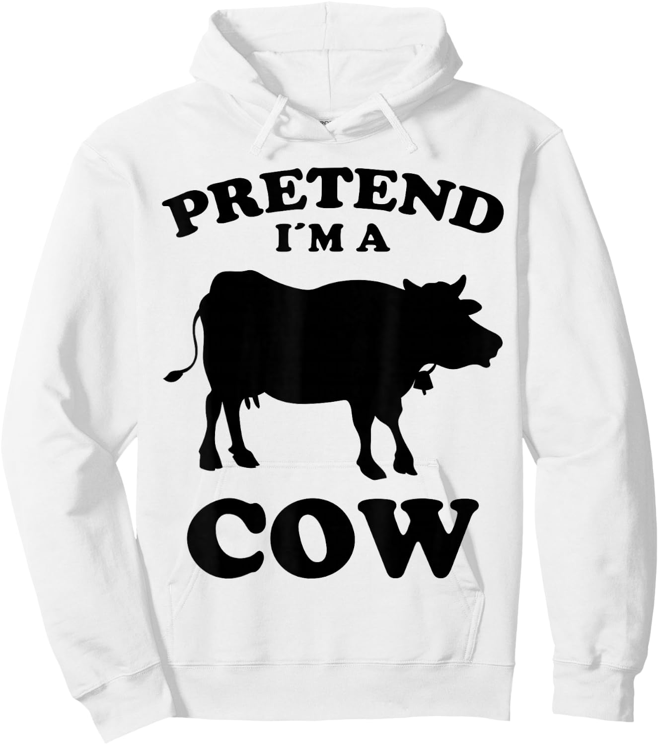 Pretend Im A Cow Design Funny Saying Cows Farmers Cow Hoodie - Hoodie | White