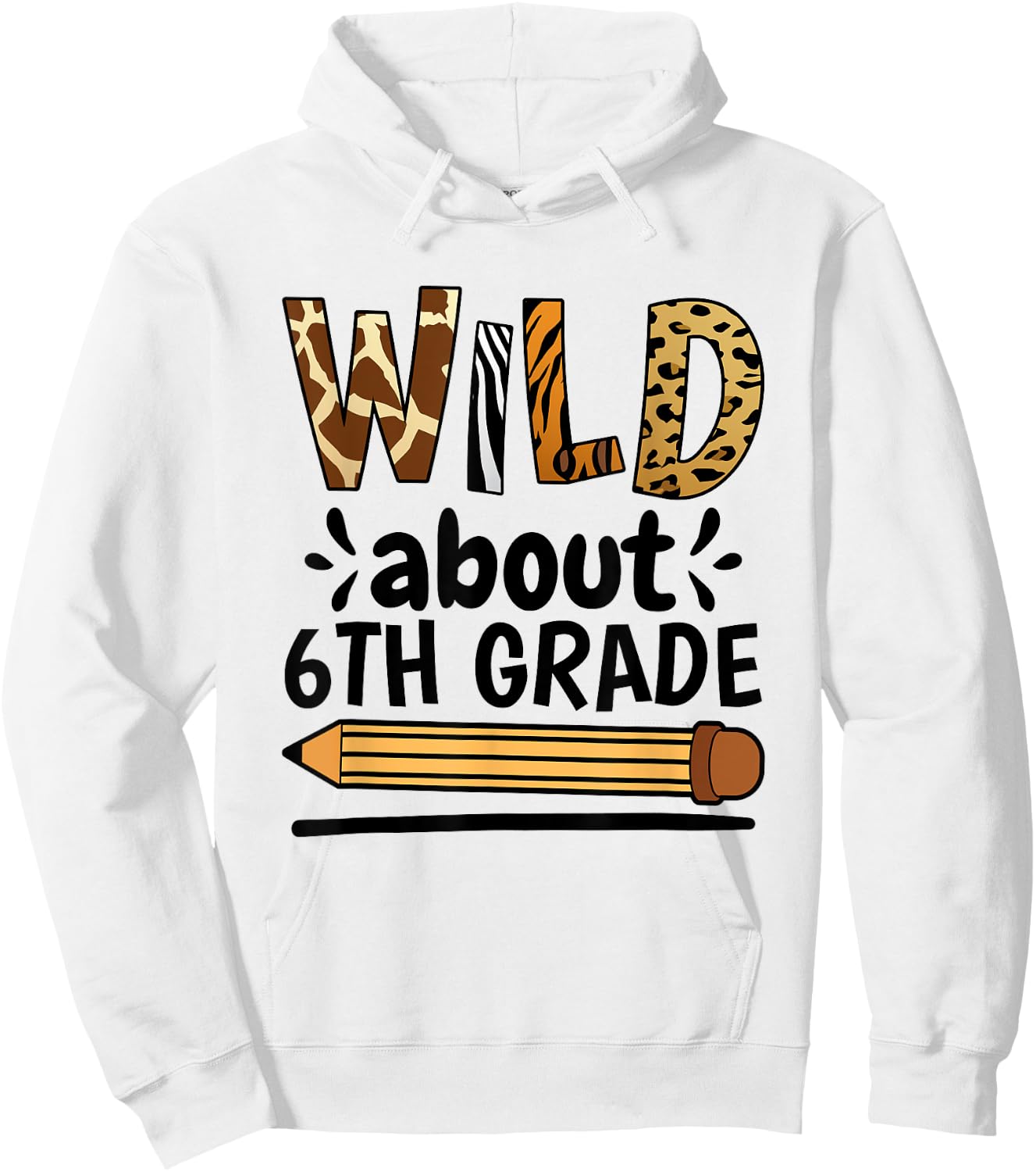 Wild About 6Th Grade, School Grade Teacher Hoodie - Hoodie | White