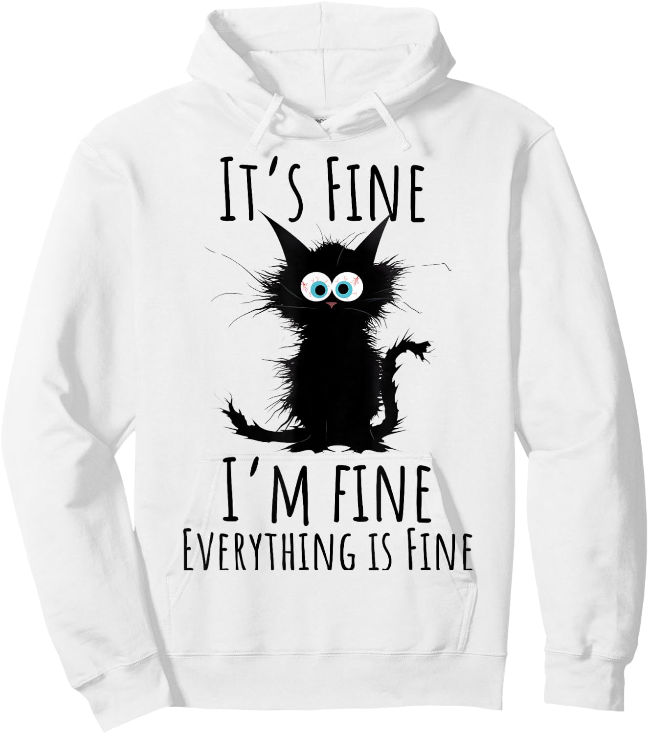 It's Fine I'm Fine Everything is Fine Sarcasm Black Cat Men Women Kids Hoodie - Hoodie | White