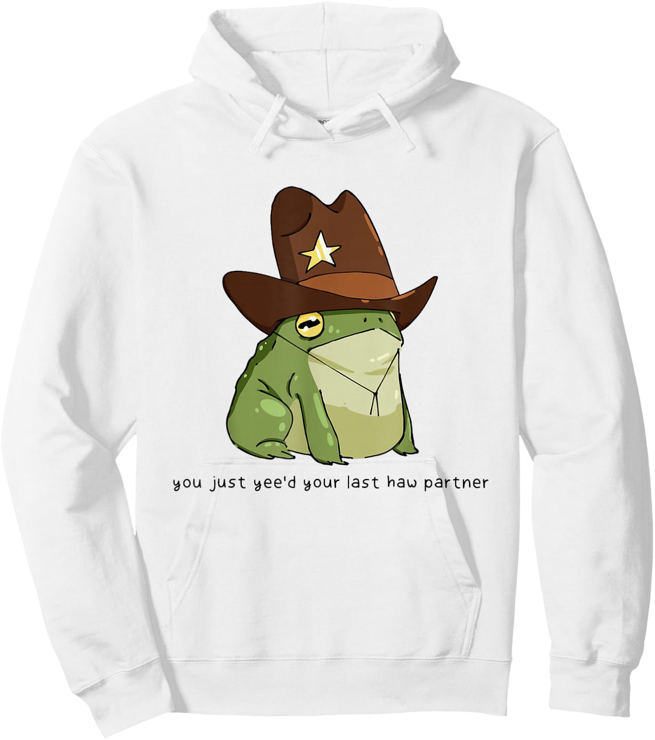 Funny You Just Yee'd Your Last Haw Partner Cowboy Frog Meme Hoodie - Hoodie | White