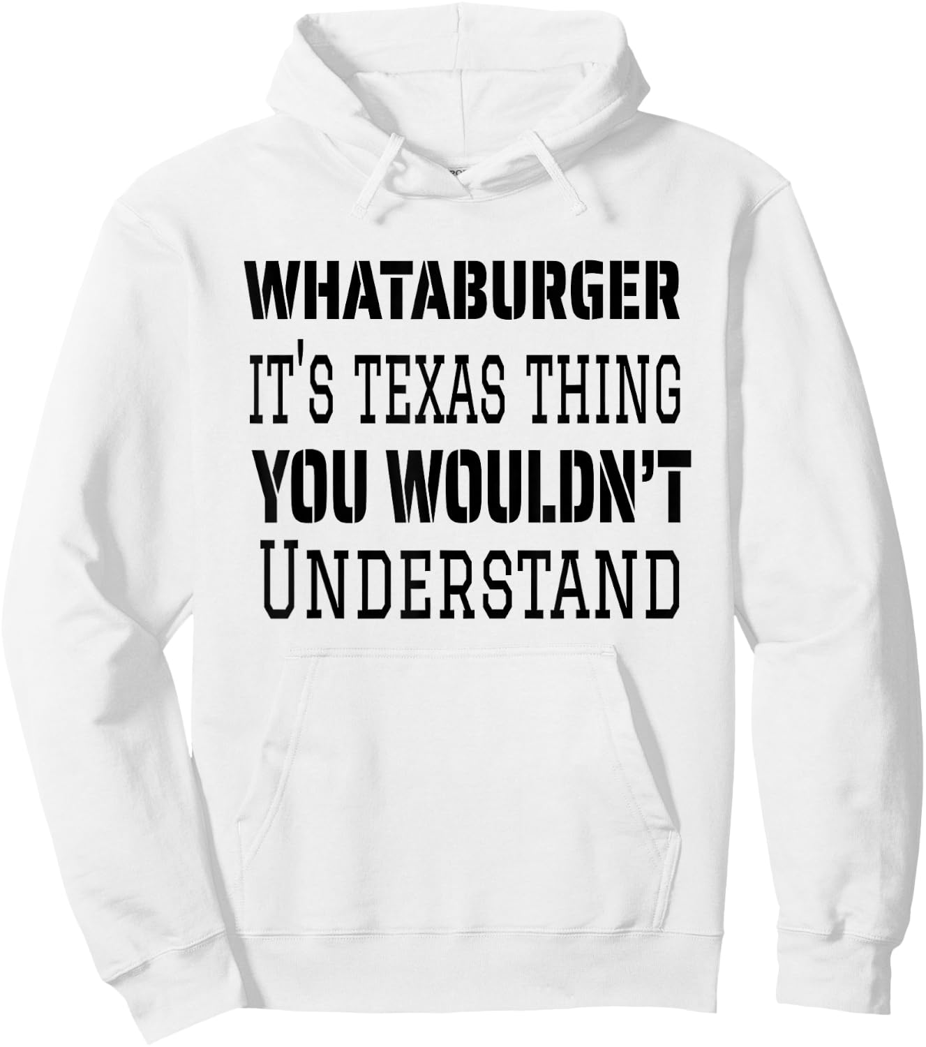Proud Texas Hometown Whataburger It's Texas Thing You Wouldn't Understand Hoodie - Hoodie | White