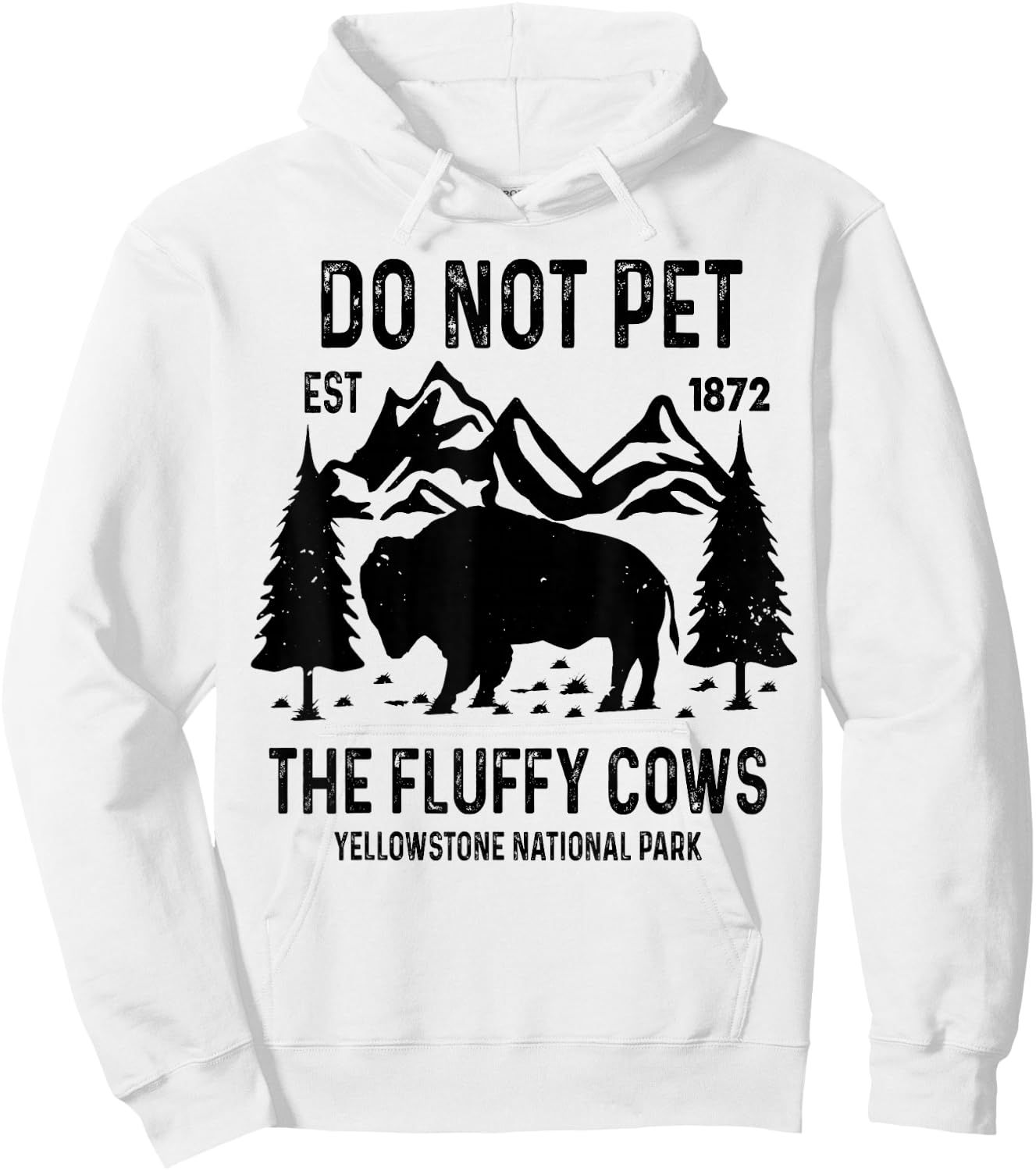 Do Not Pet The Fluffy Cows Yellowstone National Park Hoodie - Hoodie | White