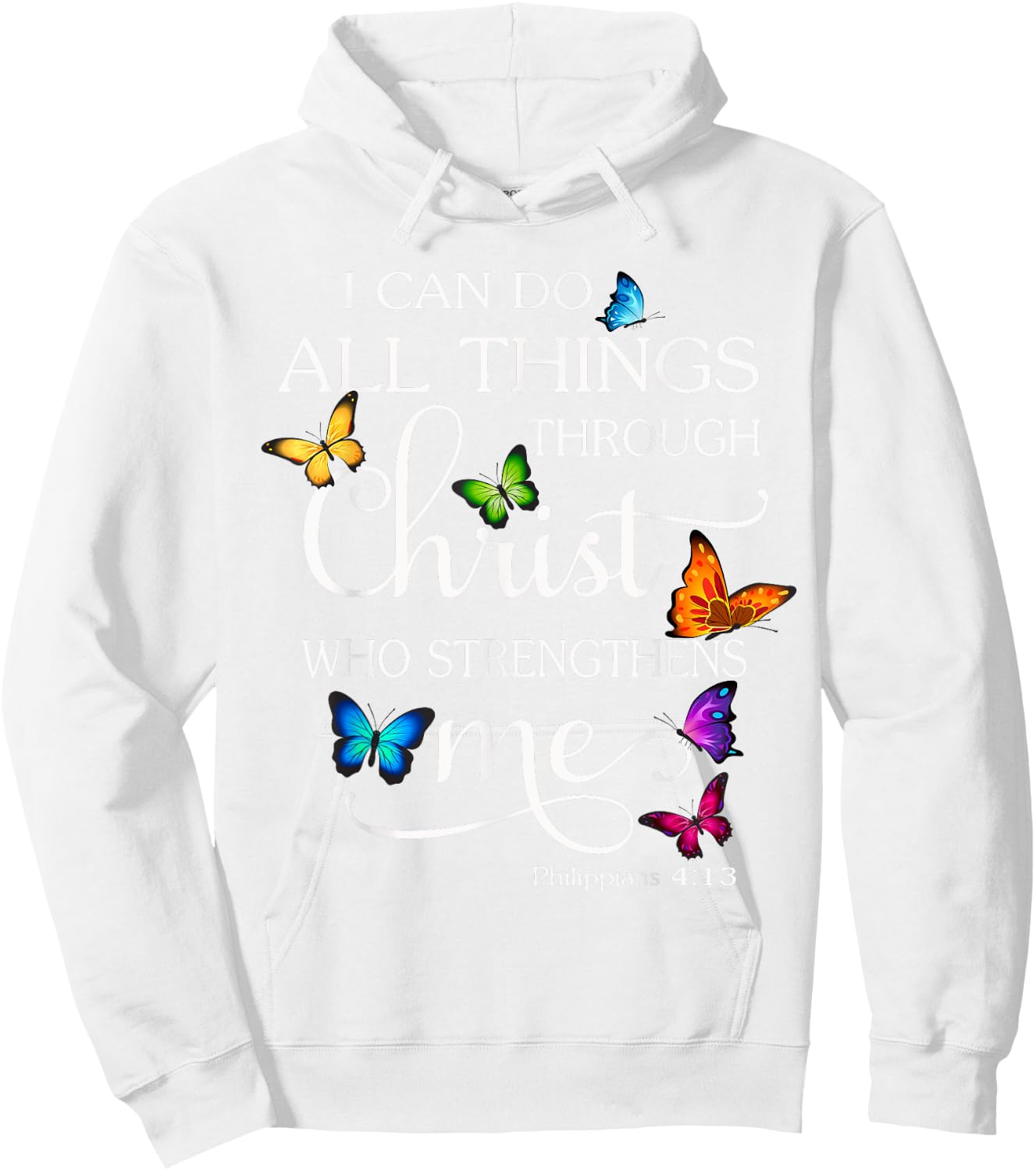 I Can Do All Things Through Christ Butterfly Art Religious Hoodie - Hoodie | White