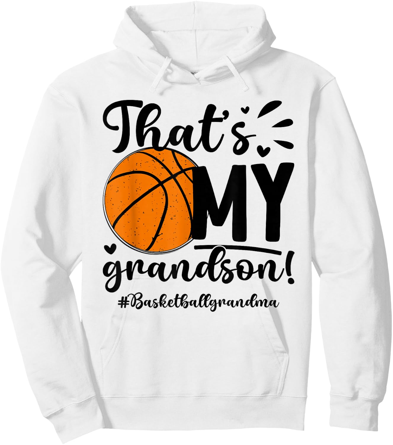That's My Grandson Basketball Grandma Of A Basketball Player Hoodie - Hoodie | White