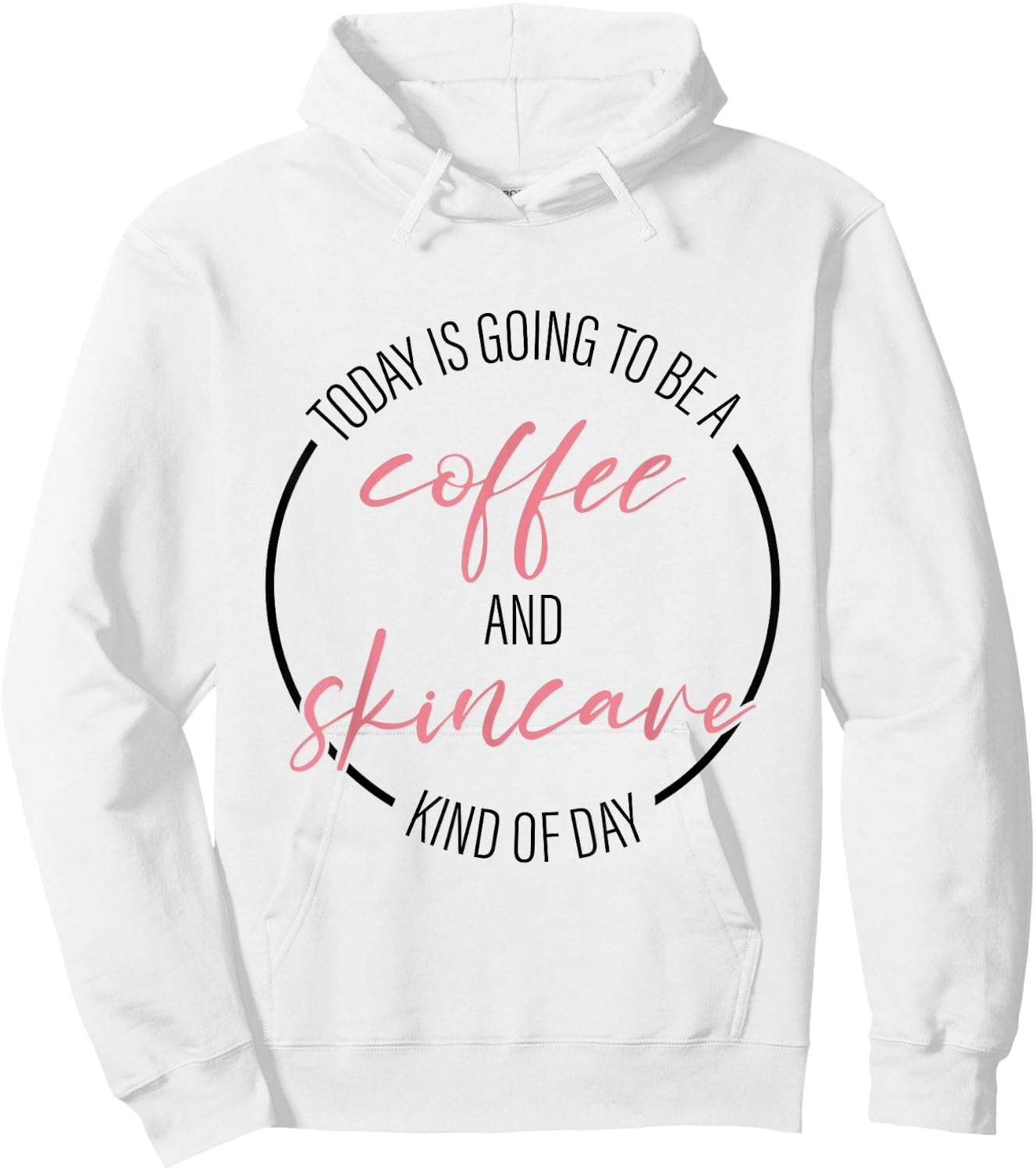 Coffee And Skincare Kind Of Day Esthetician Skincare Hoodie - Hoodie | White