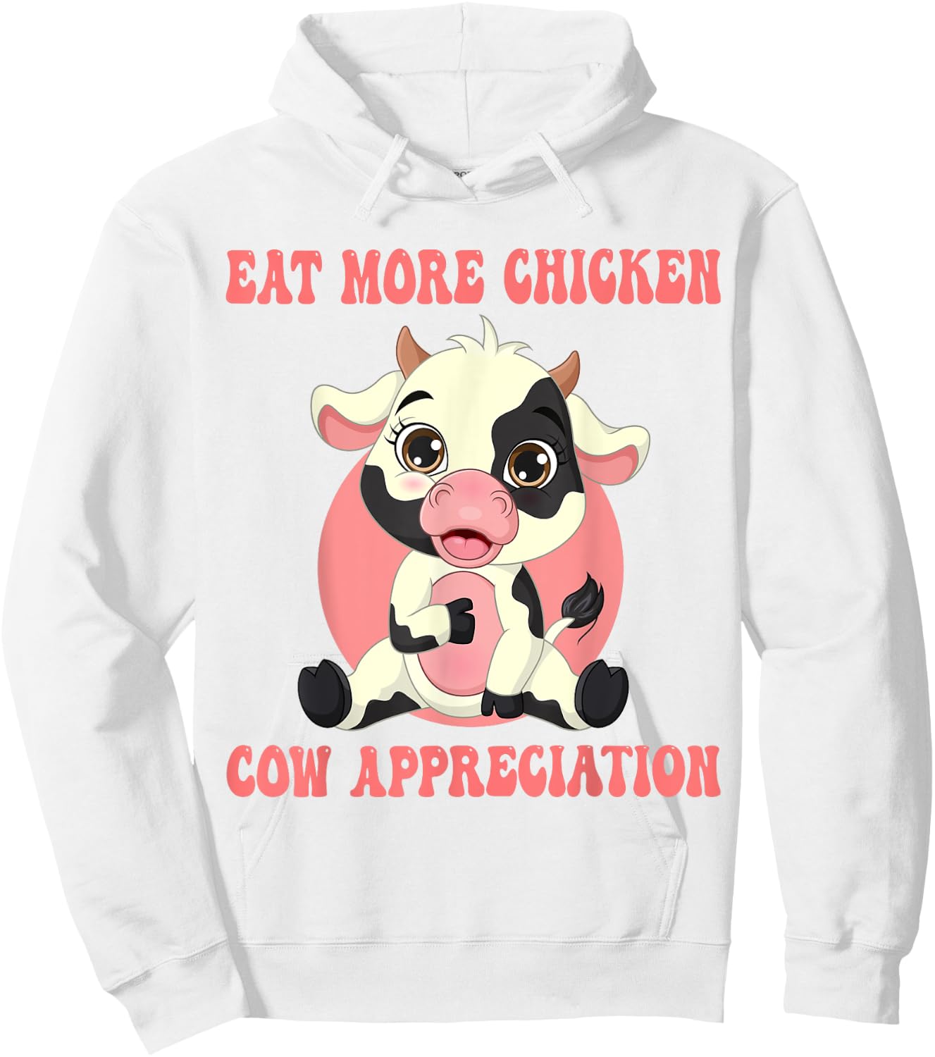 Eat More Chicken Cute Cow Appreciation Day Farm Animal Lover Hoodie - Hoodie | White
