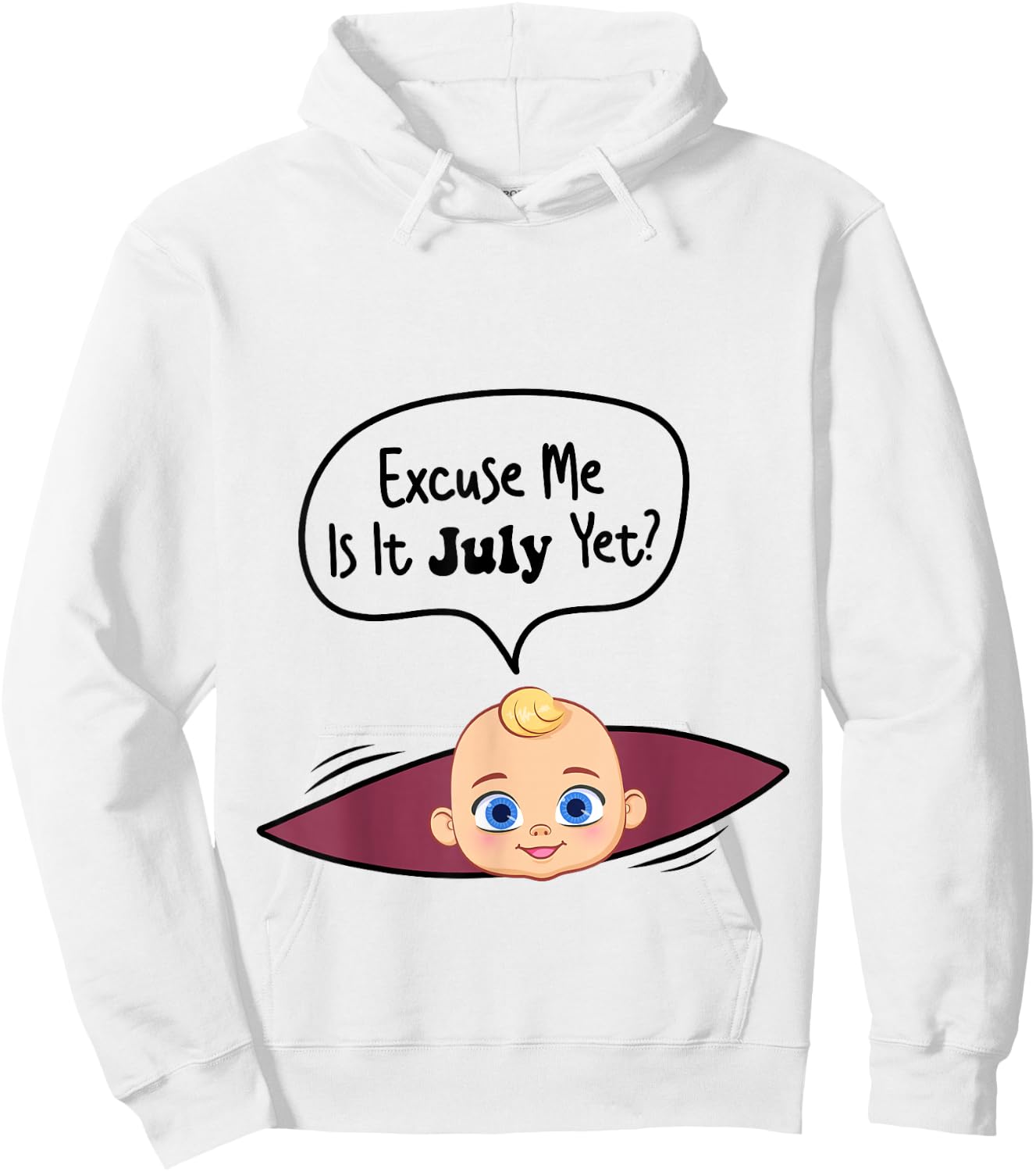 Excuse Me Is It July Yet Women Pregnancy Announcement Hoodie - Hoodie | White