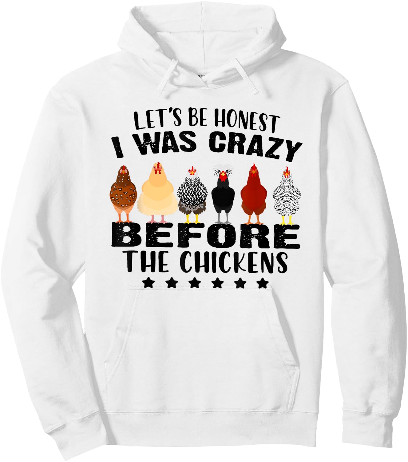 Let's Be Honest I Was Crazy Before The Chickens Hoodie - Hoodie | White