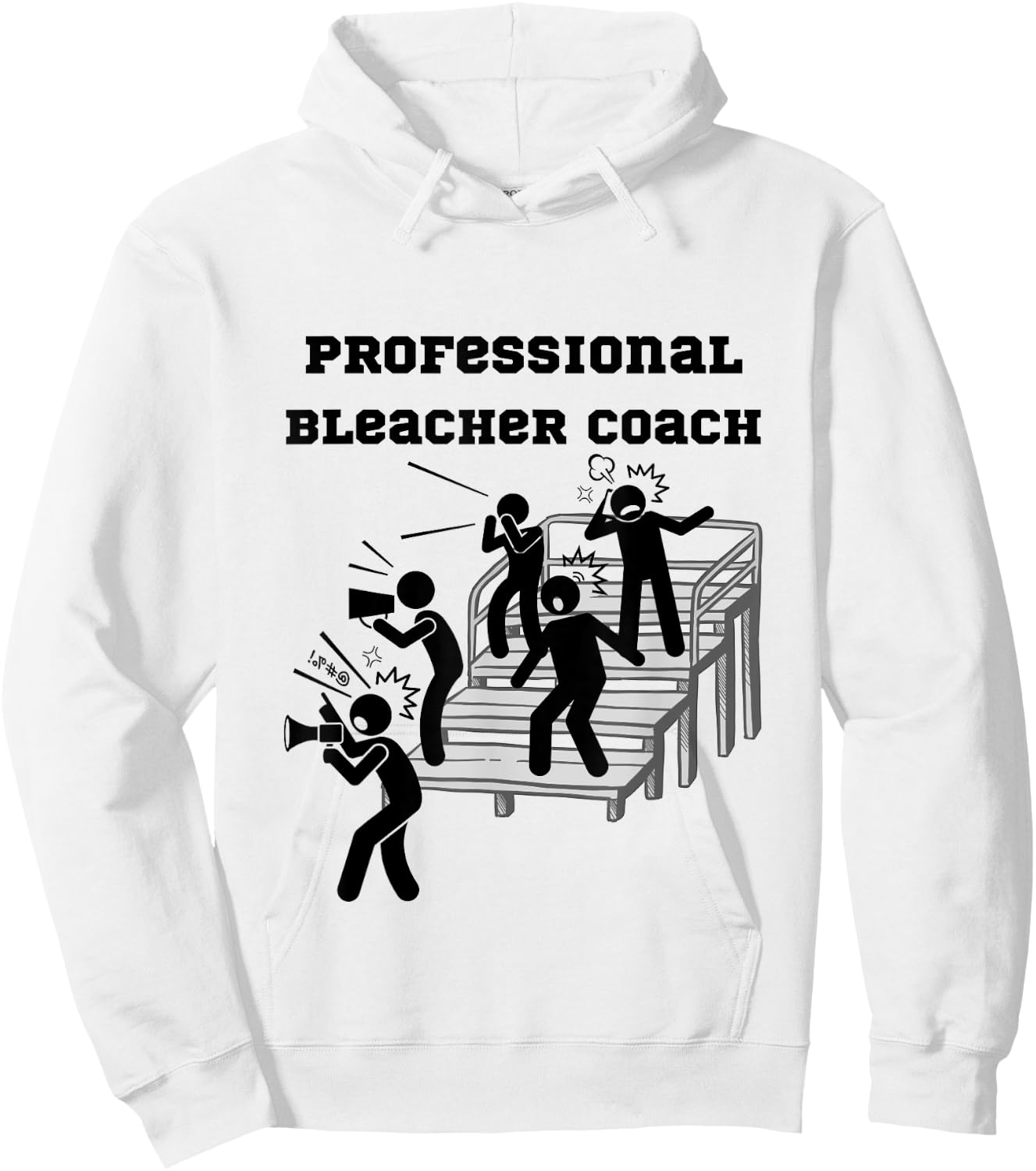Professional Bleacher Coach: Athlete, Parent, Fan Hoodie - Hoodie | White