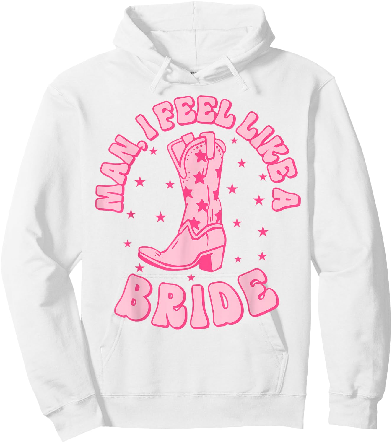 Man I Feel Like A Bride Getting Hitched Retro Bachelorette Hoodie - Hoodie | White