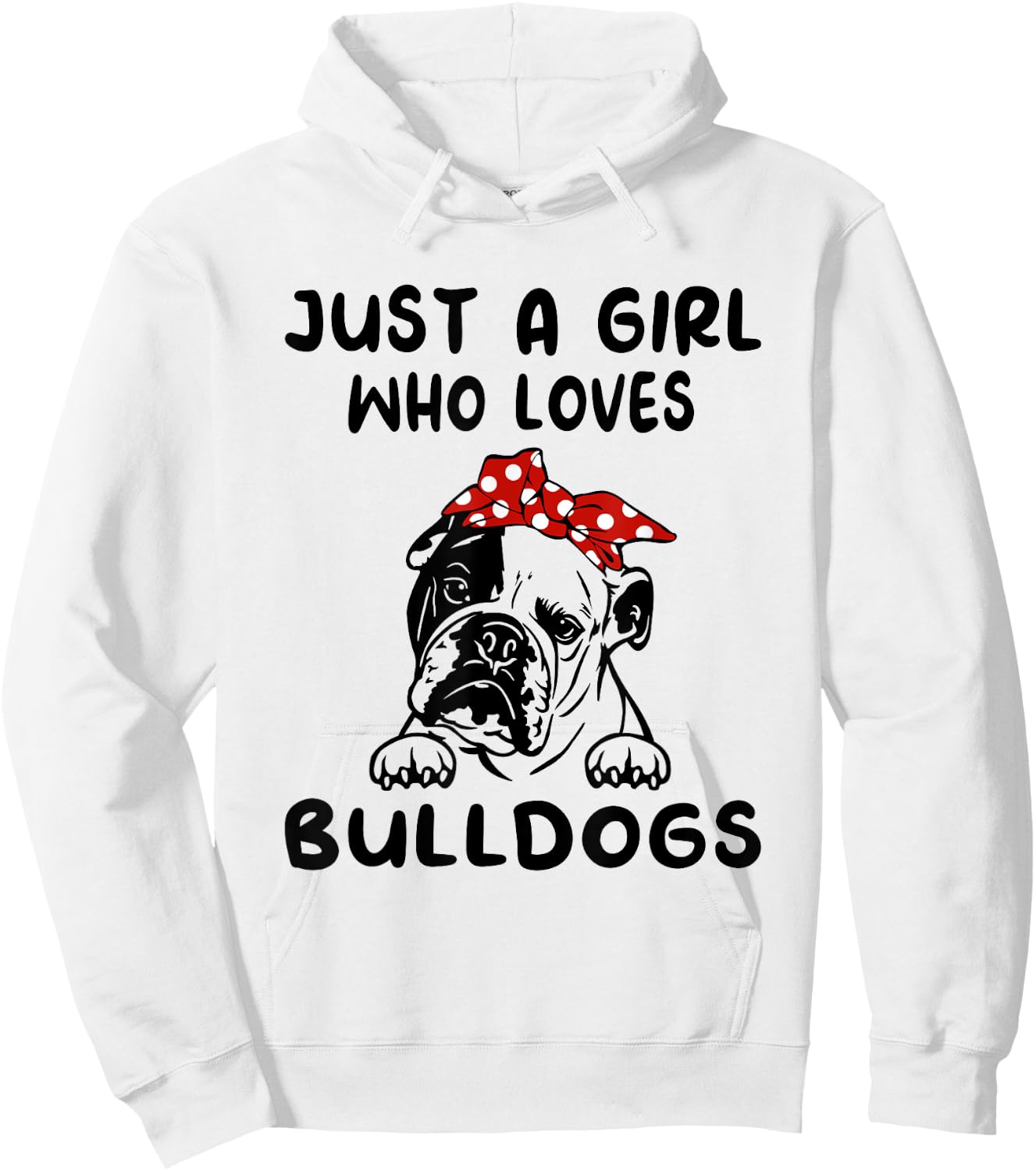 Just A Girl Who Loves Bulldogs English Bulldog Gifts Hoodie - Hoodie | White