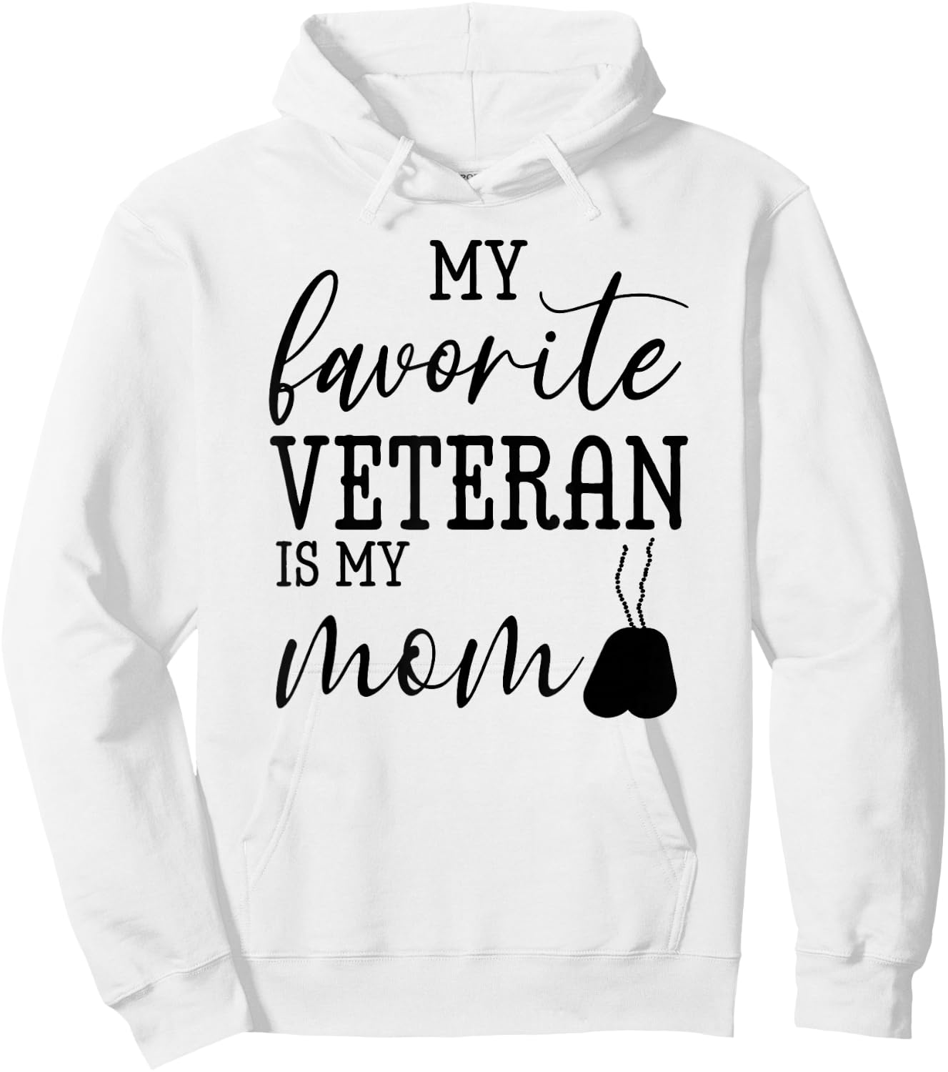 My Favorite Veteran is my Mom Mother Day Military Mom Army Hoodie - Hoodie | White