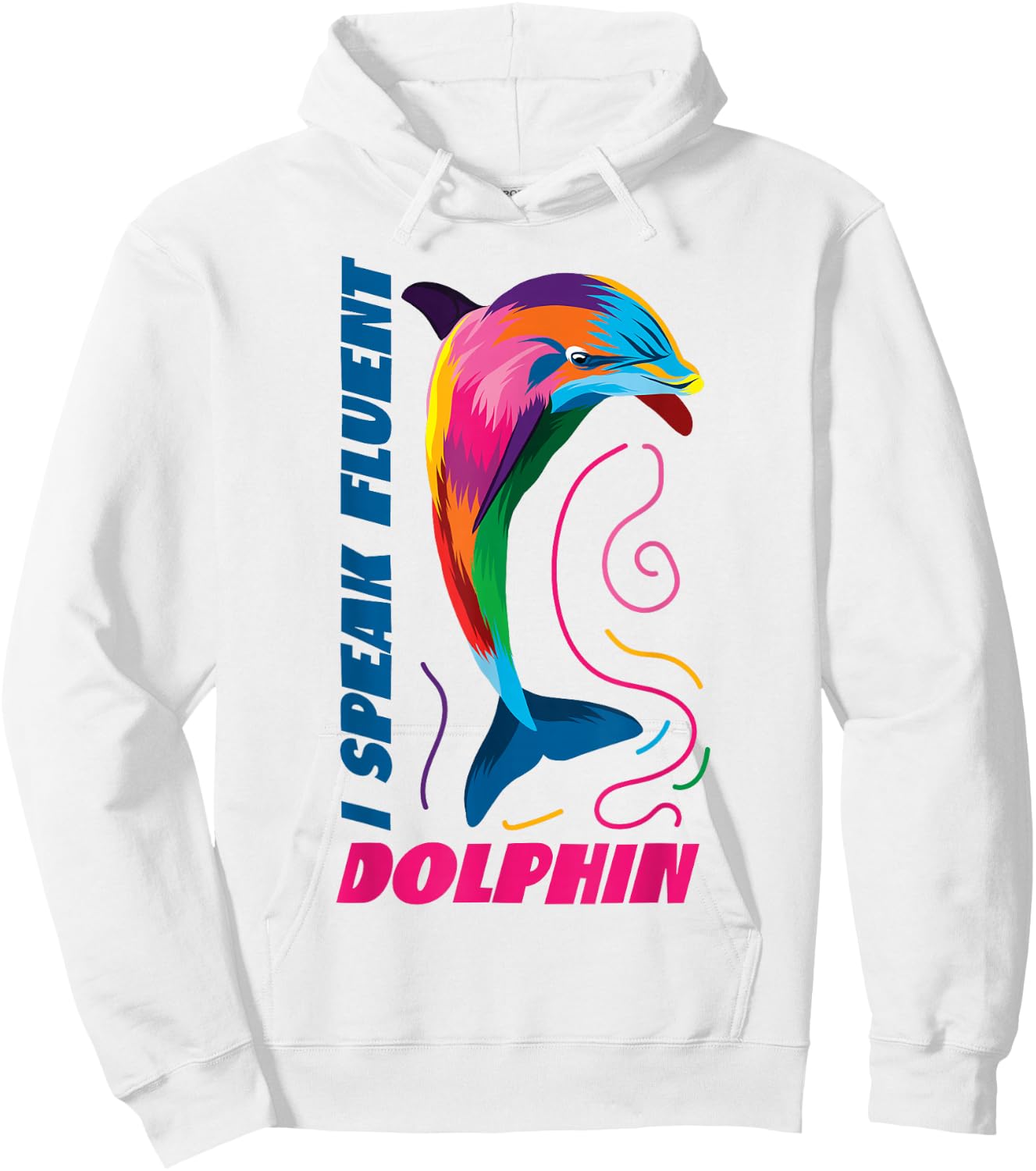 Dolphin I Speak Fluent Dolphin Hoodie - Hoodie | White