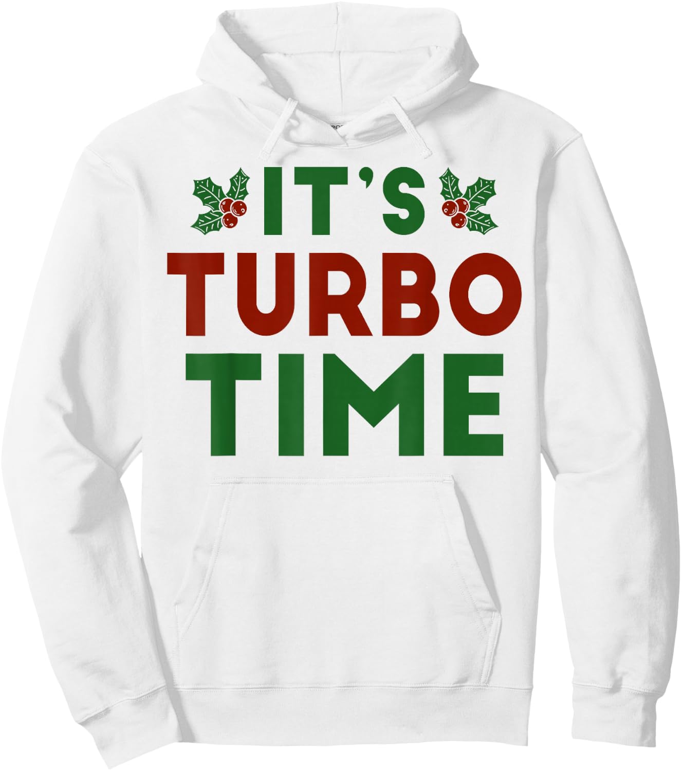 It’s Turbo Time Jingle All The Way Christmas Novelty Hoodie - Hoodie | White