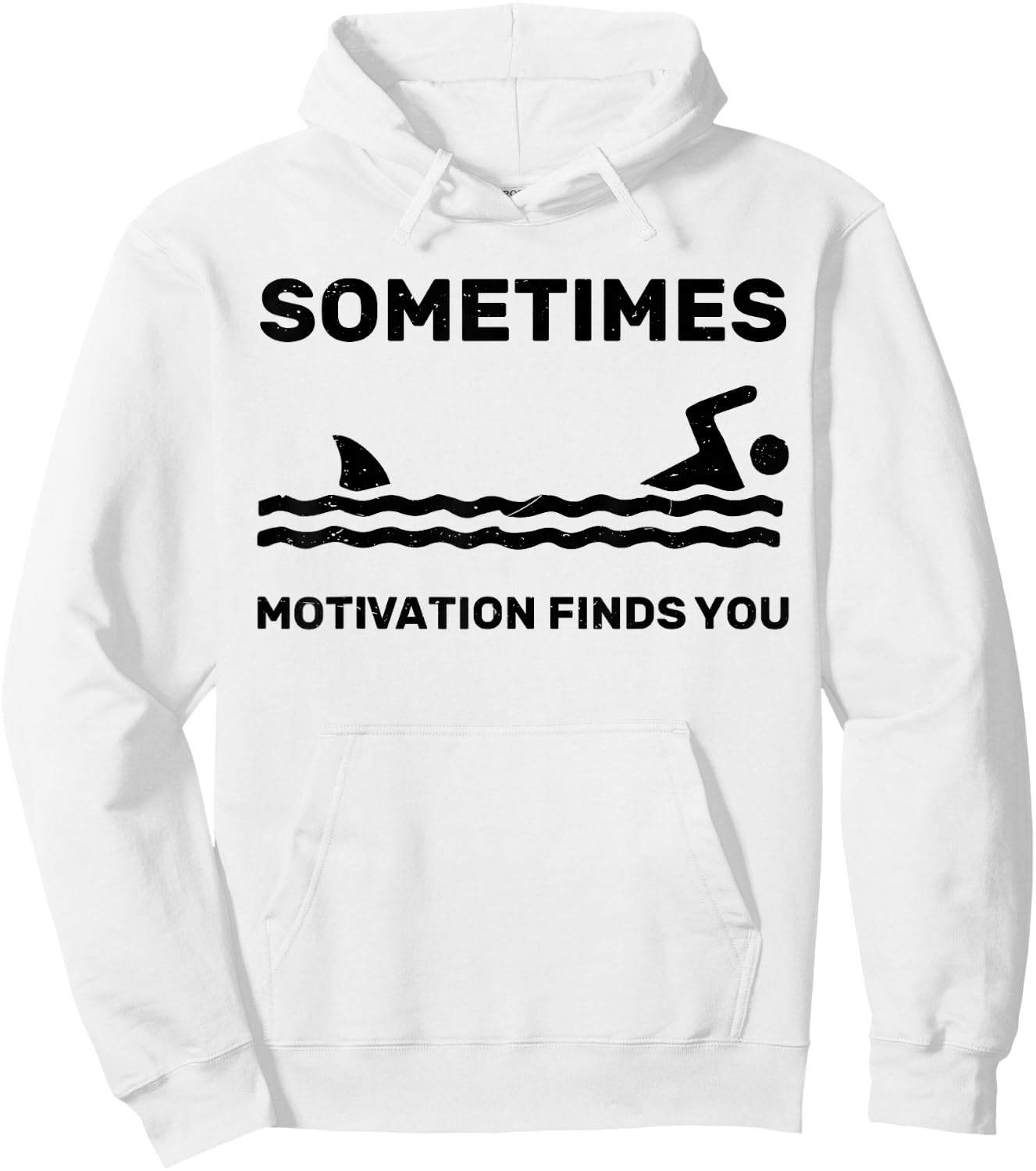 Sometimes Motivation Finds You Swimming Swimmer Funny Shark Hoodie - Hoodie | White