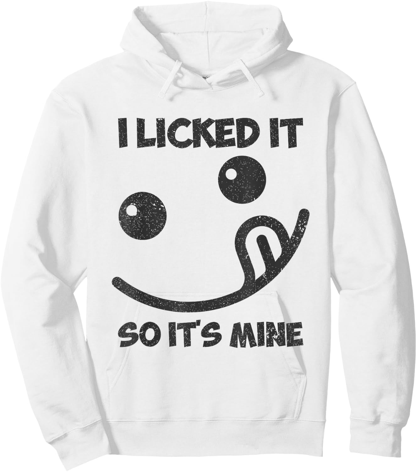I Licked It So It was Mine Hoodie - Hoodie | White