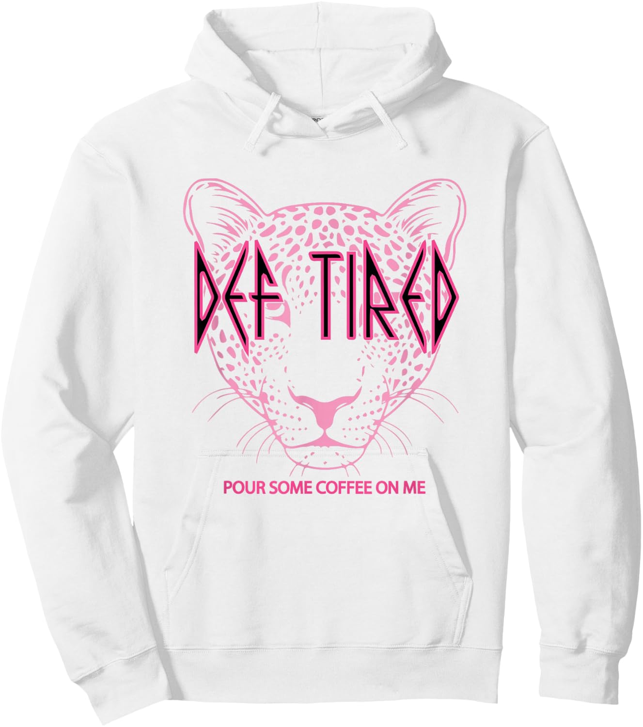 Def tired Pour Some Coffee On Me Tiger Tired Coffee Hoodie - Hoodie | White