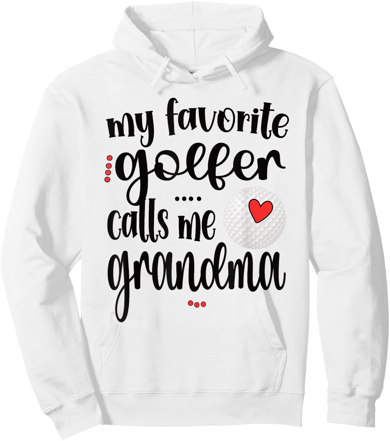 My Favorite Golfer Calls Me Grandma Golf Grandma Hoodie - Hoodie | White
