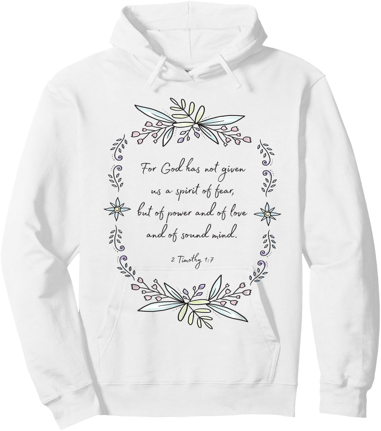 2 Timothy 1:7 Spirit of Fear Quotes Hoodie - Hoodie | White