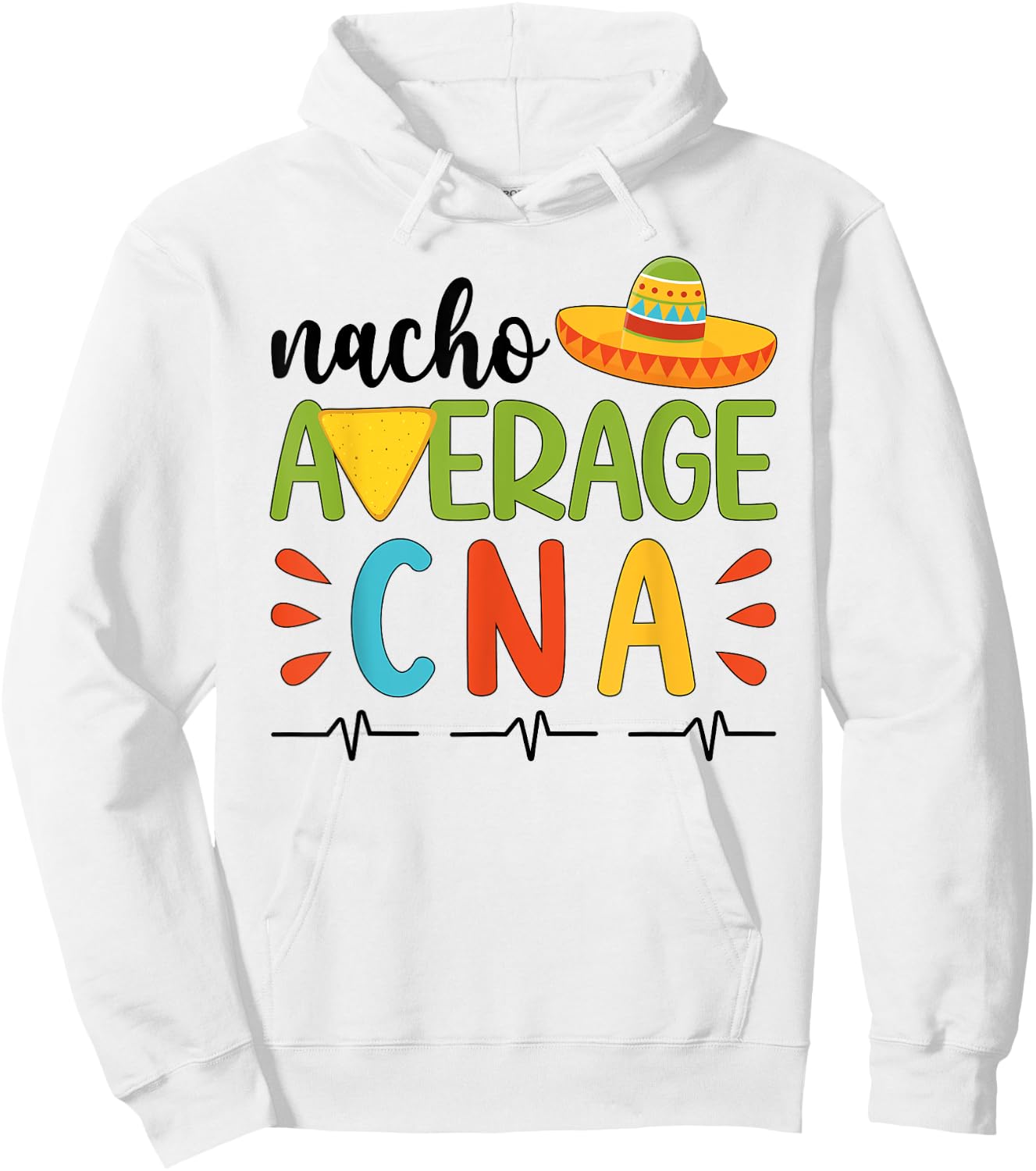 Nacho Average CNA Cinco De Mayo Party Mexican CNA Nurse Hoodie - Hoodie | White