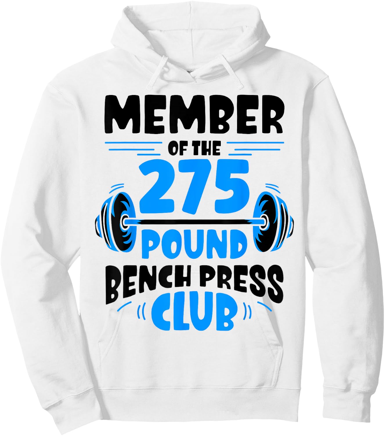 Member Of The 275 Pound Bench Press Club Strength Gym Hoodie - Hoodie | White