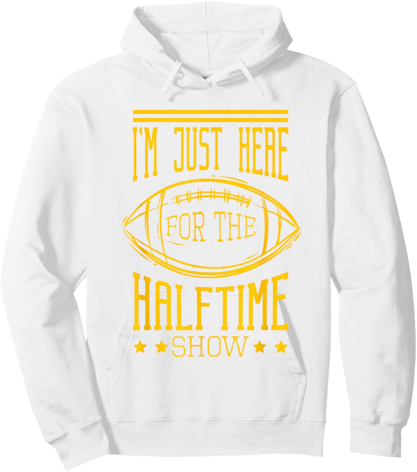 I'm Just Here For The Halftime Show Football Hoodie - Hoodie | White