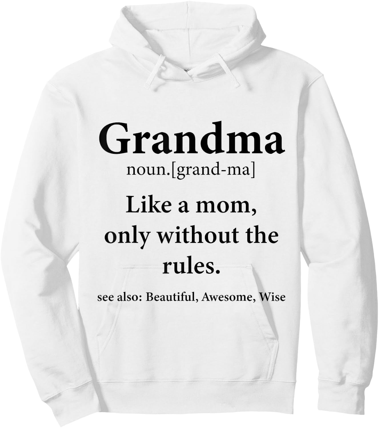 Grandma Definition Like Mom Without Rules Funny Grandmother Hoodie - Hoodie | White