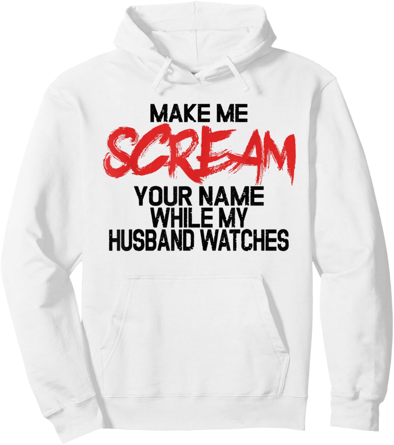 Make me scream your name while my husband watches - swingers Hoodie - Hoodie | White