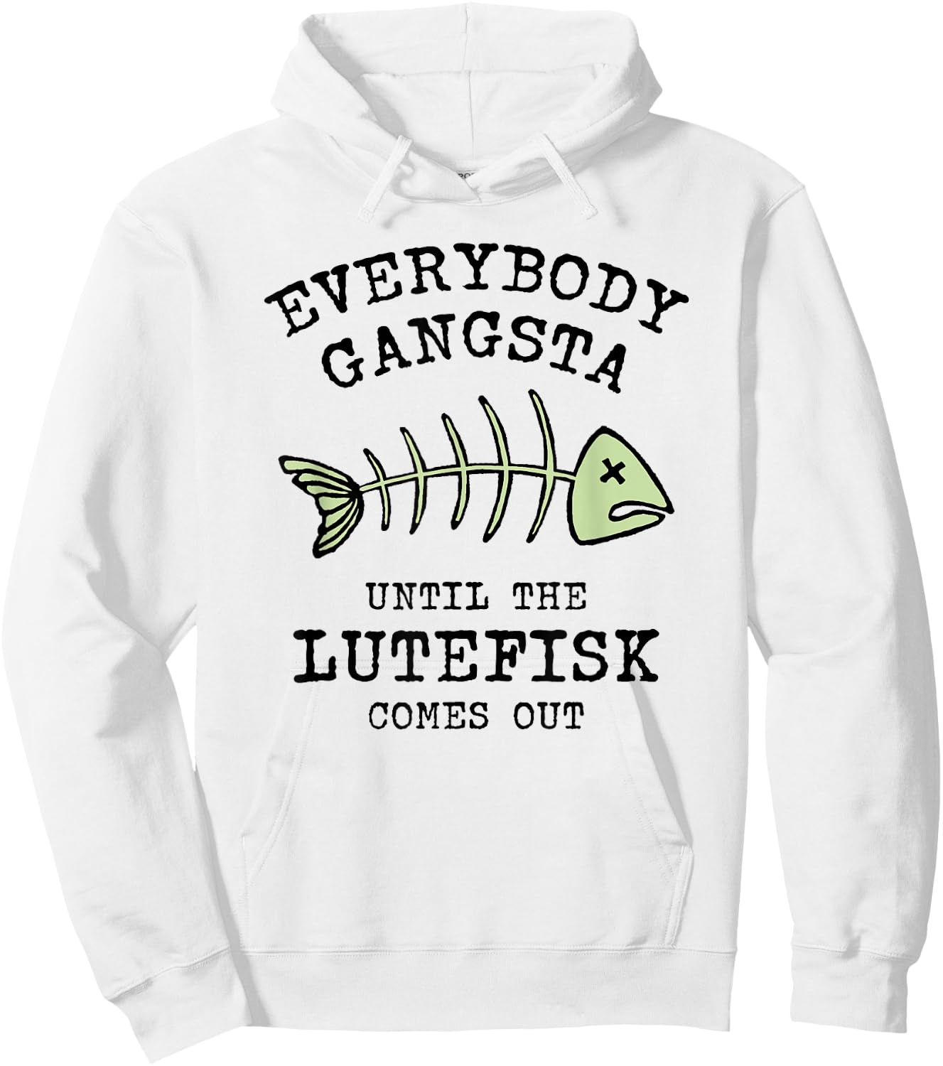 Funny Norwegian Food Everybody Gangsta til Lutefisk Hoodie - Hoodie | White