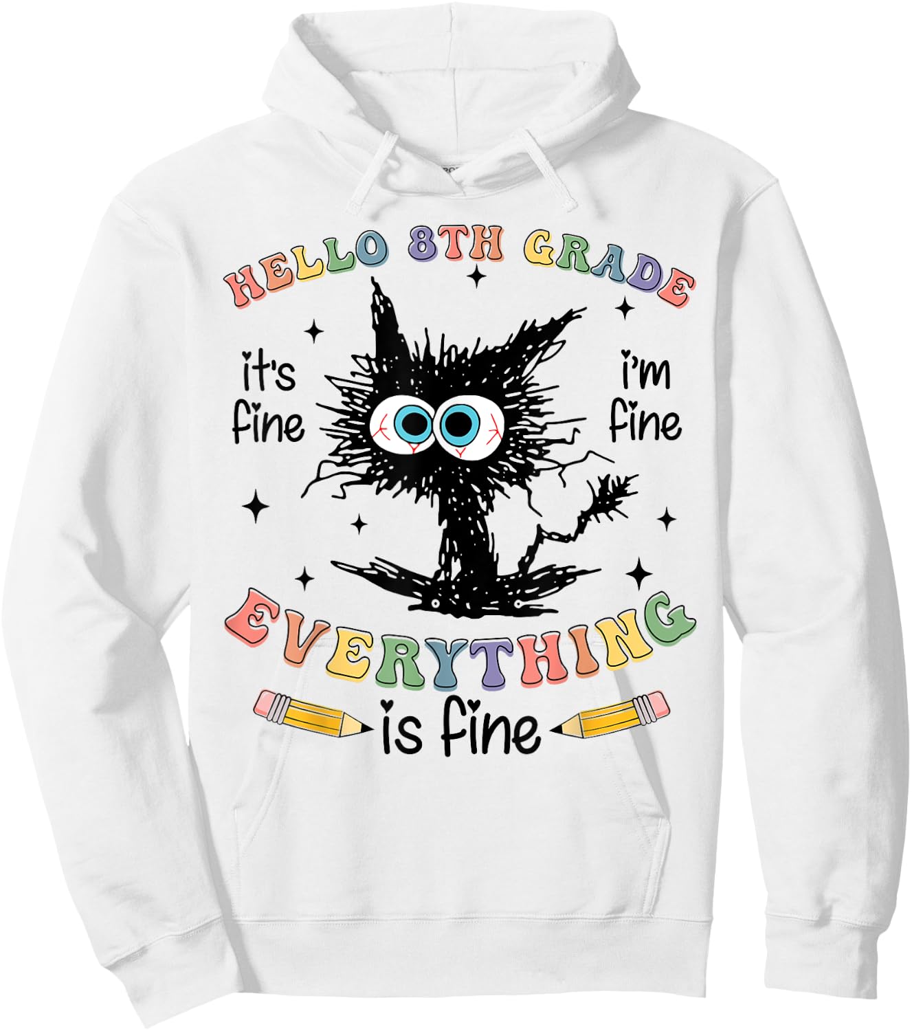 Black Cat Hello 8th Grade Its Fine Im Fine Everything Fine Hoodie - Hoodie | White