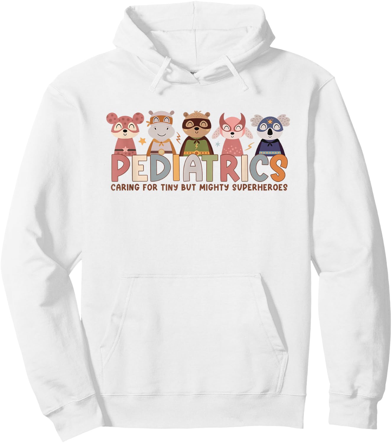 Pediatric Nurse Caring For Tiny But Mighty Superhero Animals Hoodie - Hoodie | White