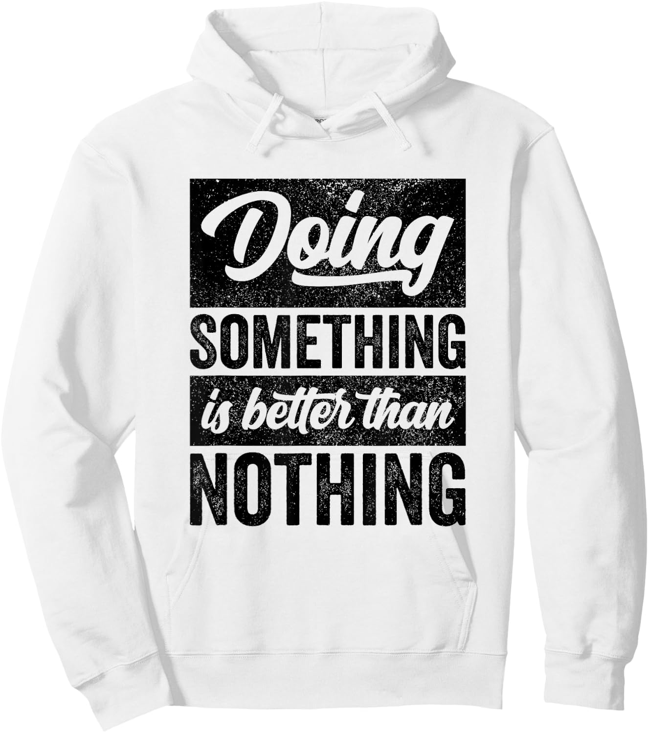 Doing Something Is Better Than Nothing Inspo Motivational Hoodie - Hoodie | White