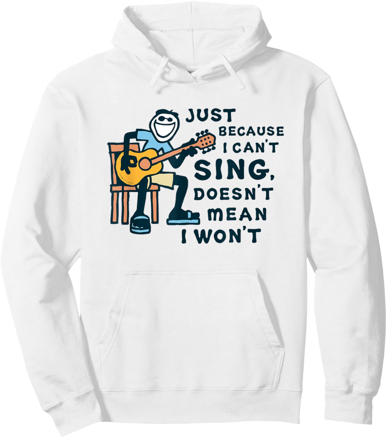 Guitar Lover Just Because I Can't Sing Doesn't Mean I Won't Hoodie - Hoodie | White